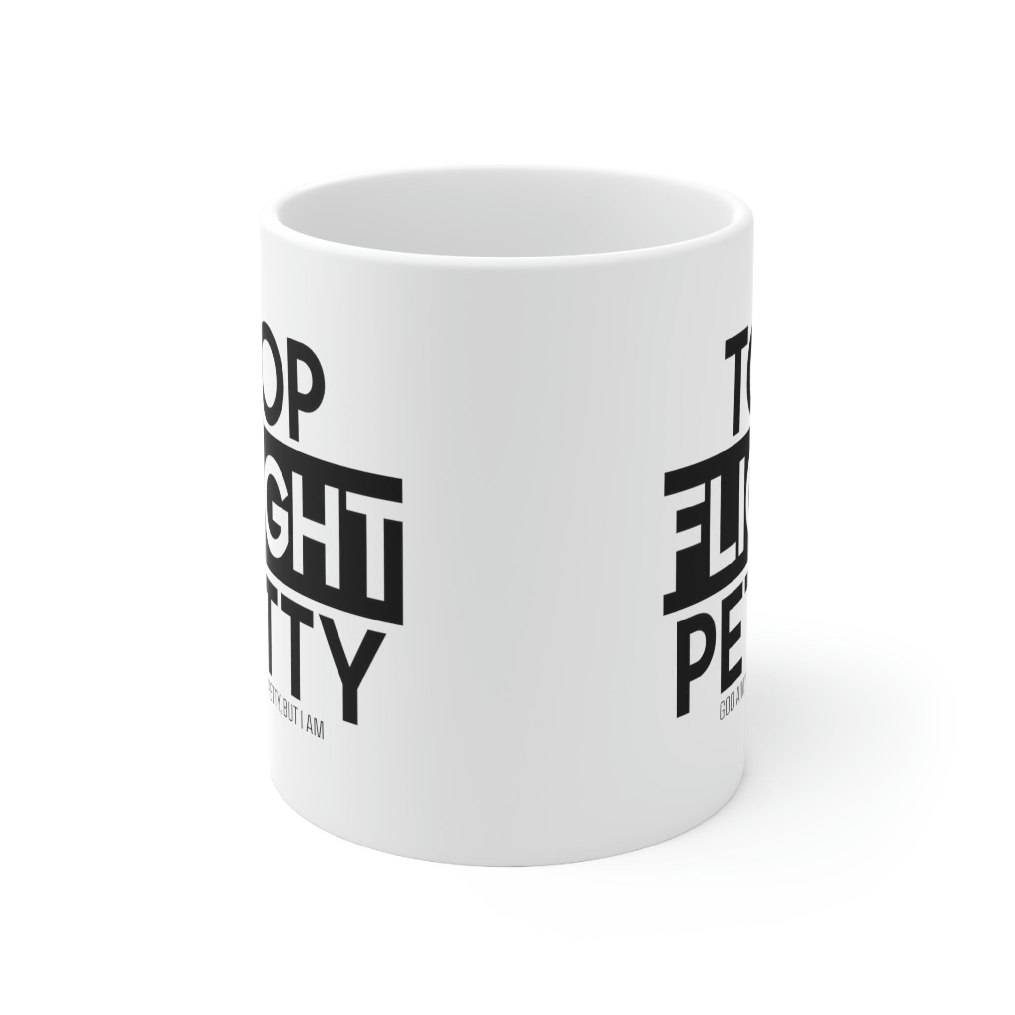 Top Flight Petty Mug 11oz (White/Black)-Mug-The Original God Ain't Petty But I Am