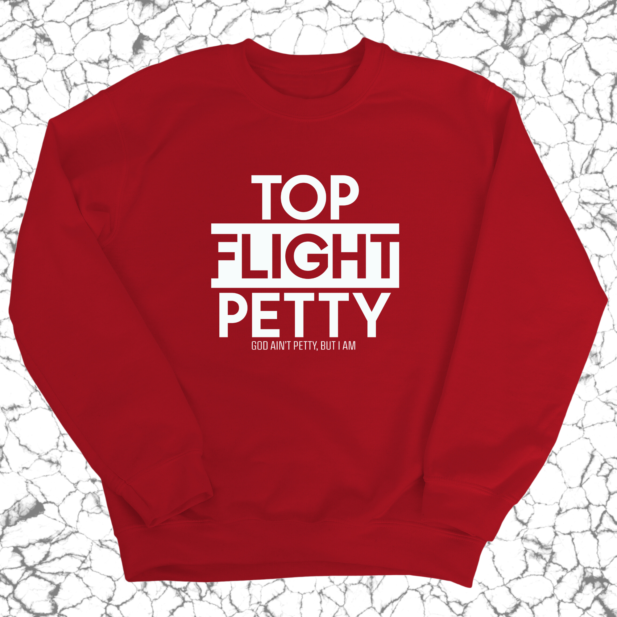 Top Flight Petty Unisex Sweatshirt-Sweatshirt-The Original God Ain't Petty But I Am