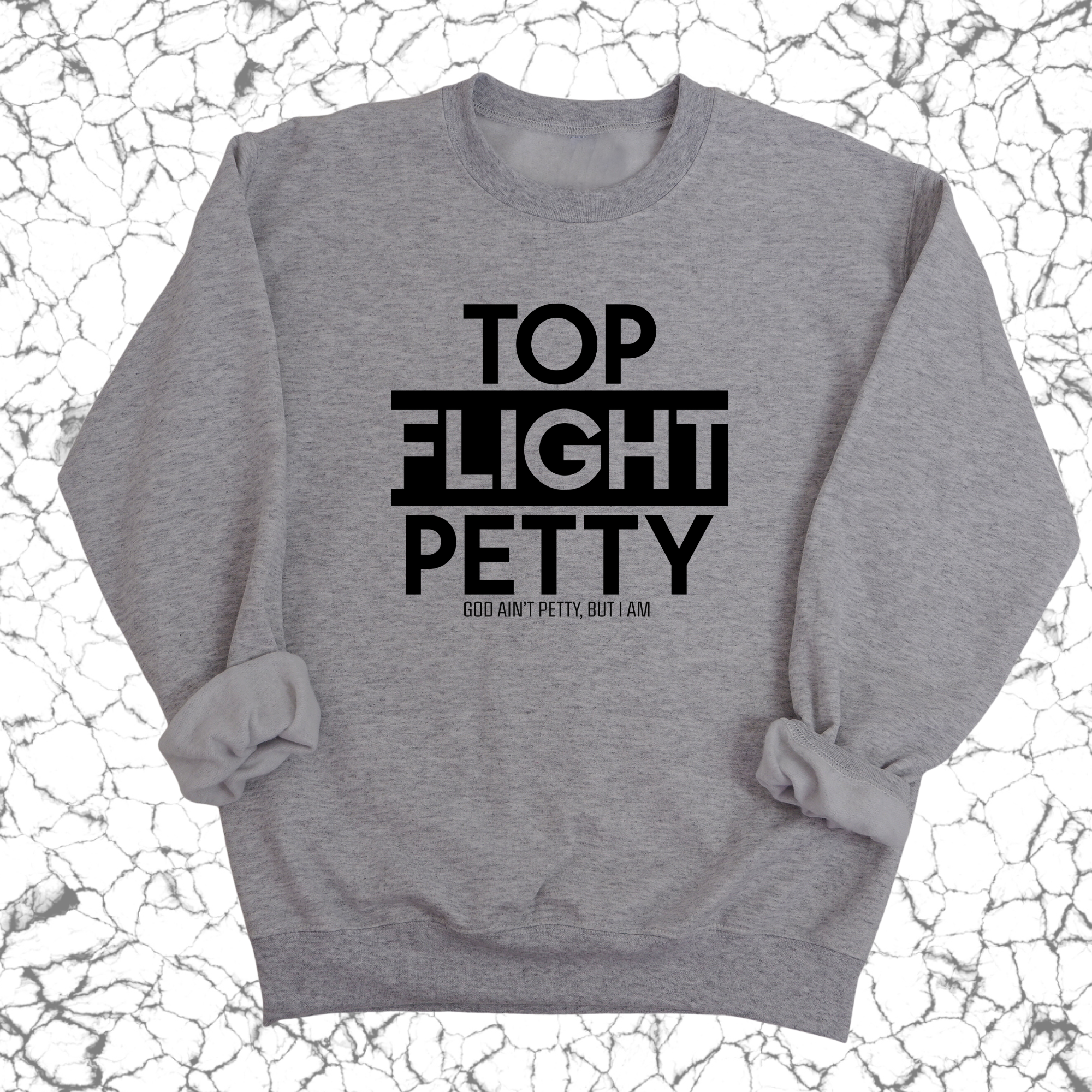 Top Flight Petty Unisex Sweatshirt-Sweatshirt-The Original God Ain't Petty But I Am