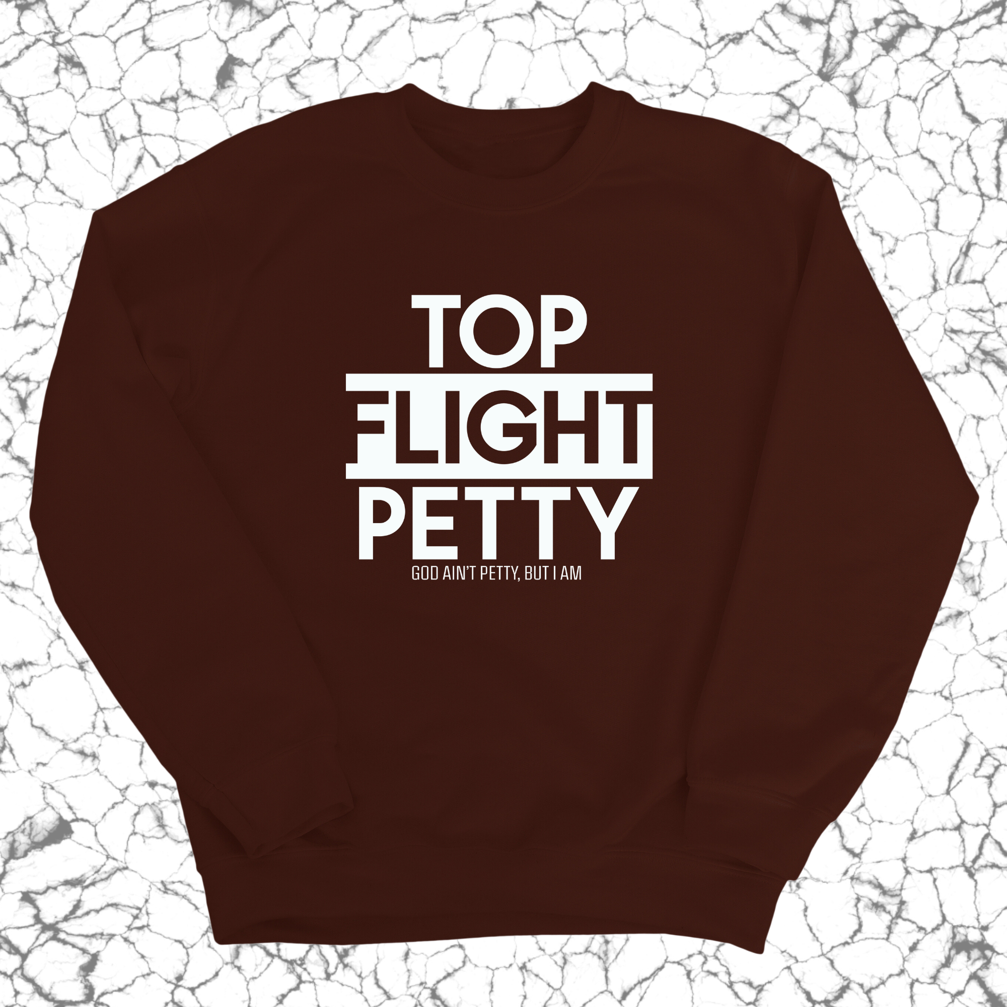 Top Flight Petty Unisex Sweatshirt-Sweatshirt-The Original God Ain't Petty But I Am