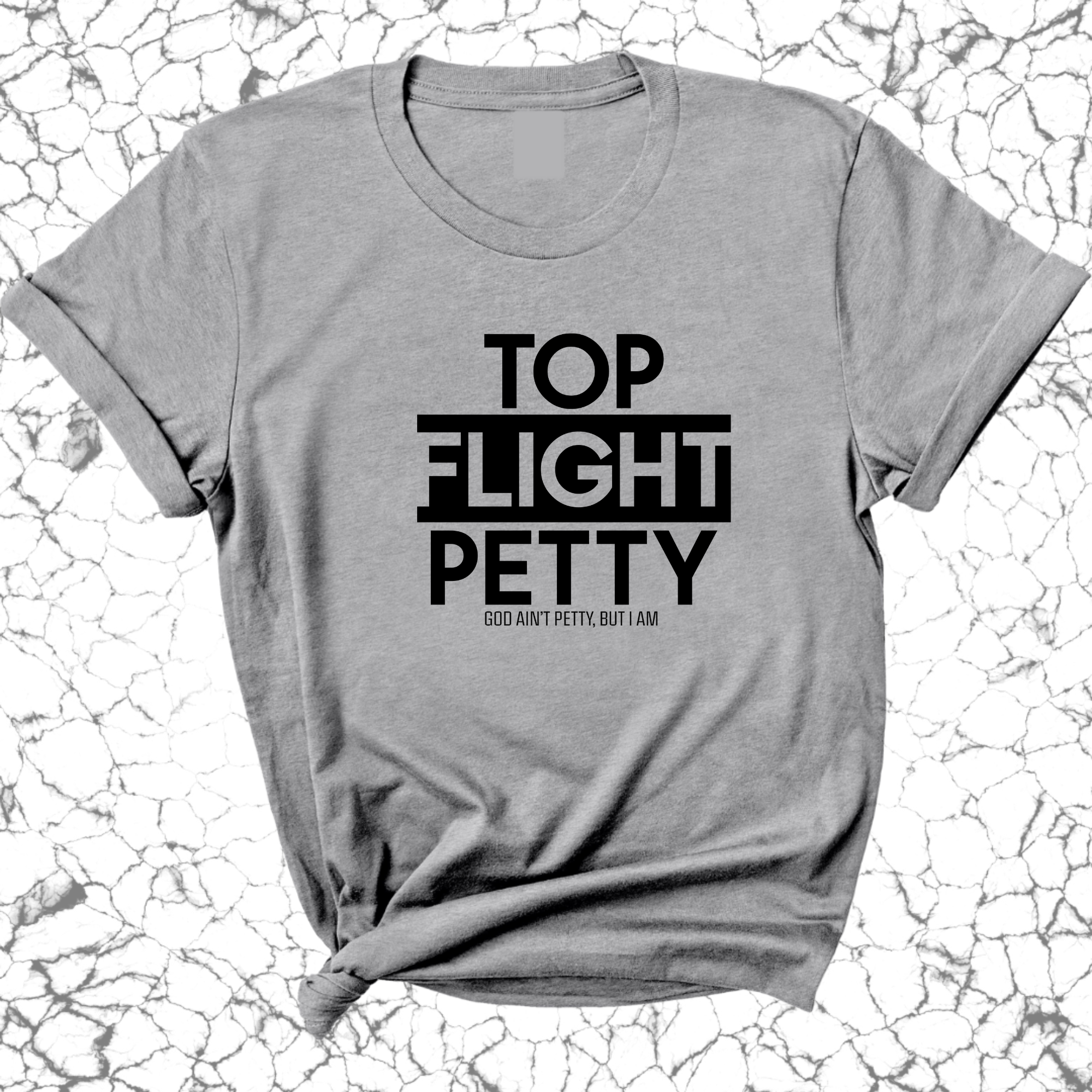 Top Flight Petty Unisex Tee-T-Shirt-The Original God Ain't Petty But I Am