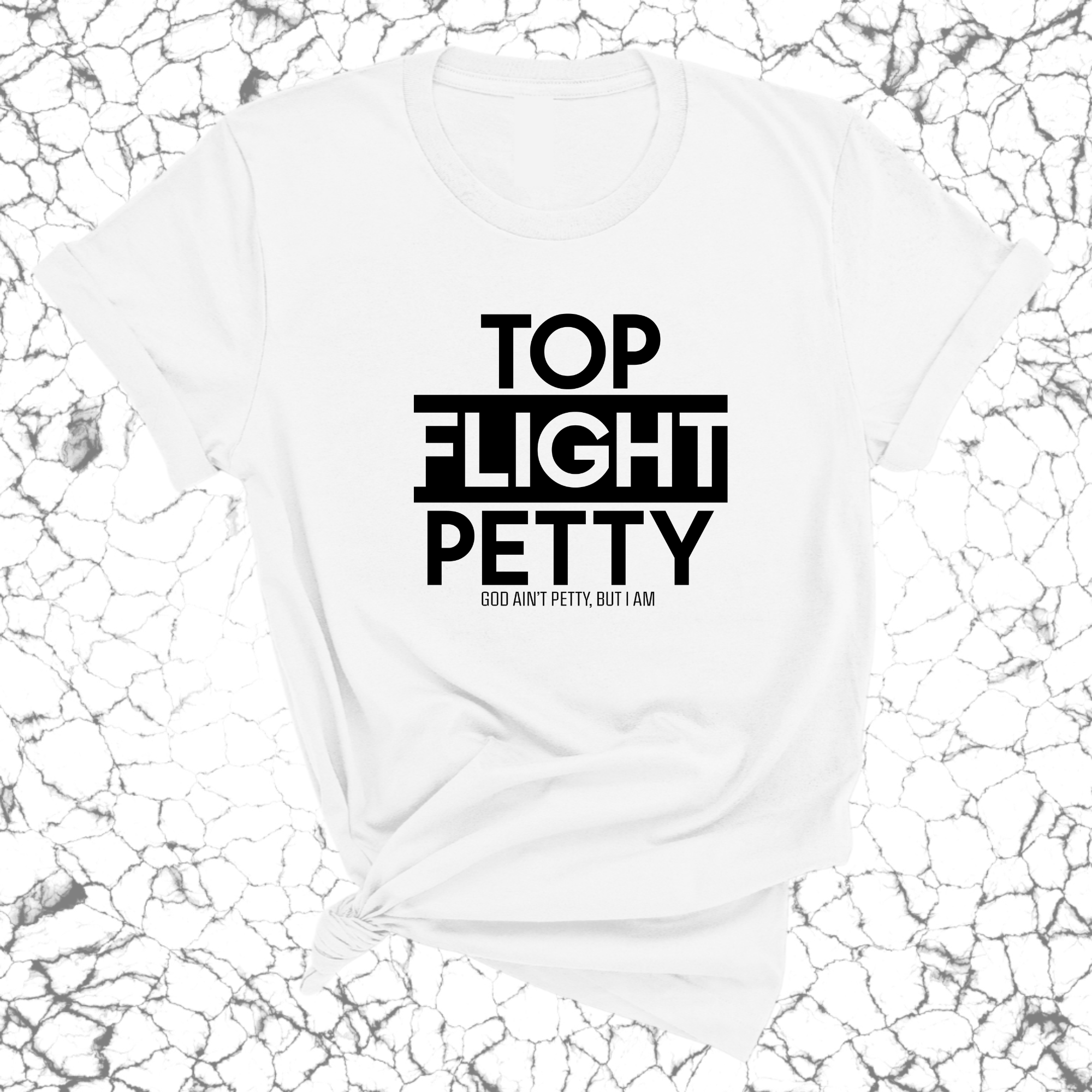 Top Flight Petty Unisex Tee-T-Shirt-The Original God Ain't Petty But I Am