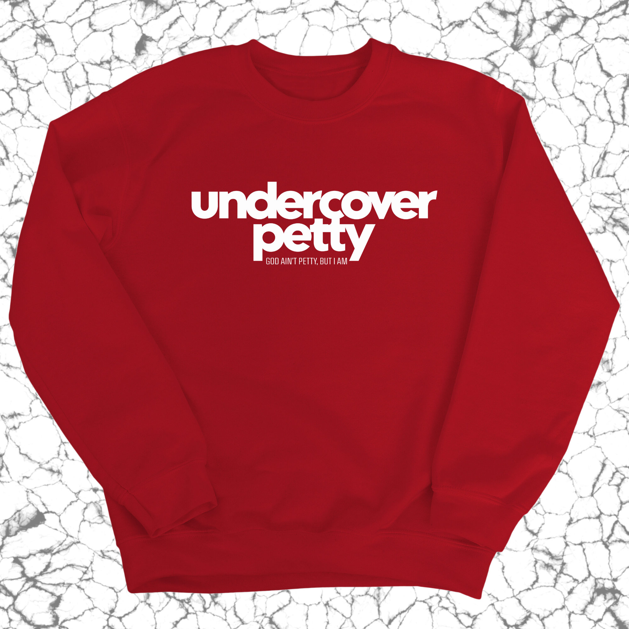 Undercover Petty Unisex Sweatshirt-Sweatshirt-The Original God Ain't Petty But I Am