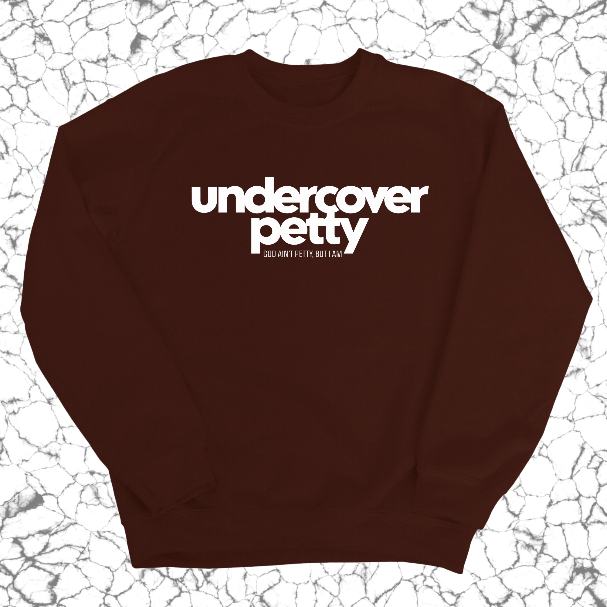 Undercover Petty Unisex Sweatshirt-Sweatshirt-The Original God Ain't Petty But I Am