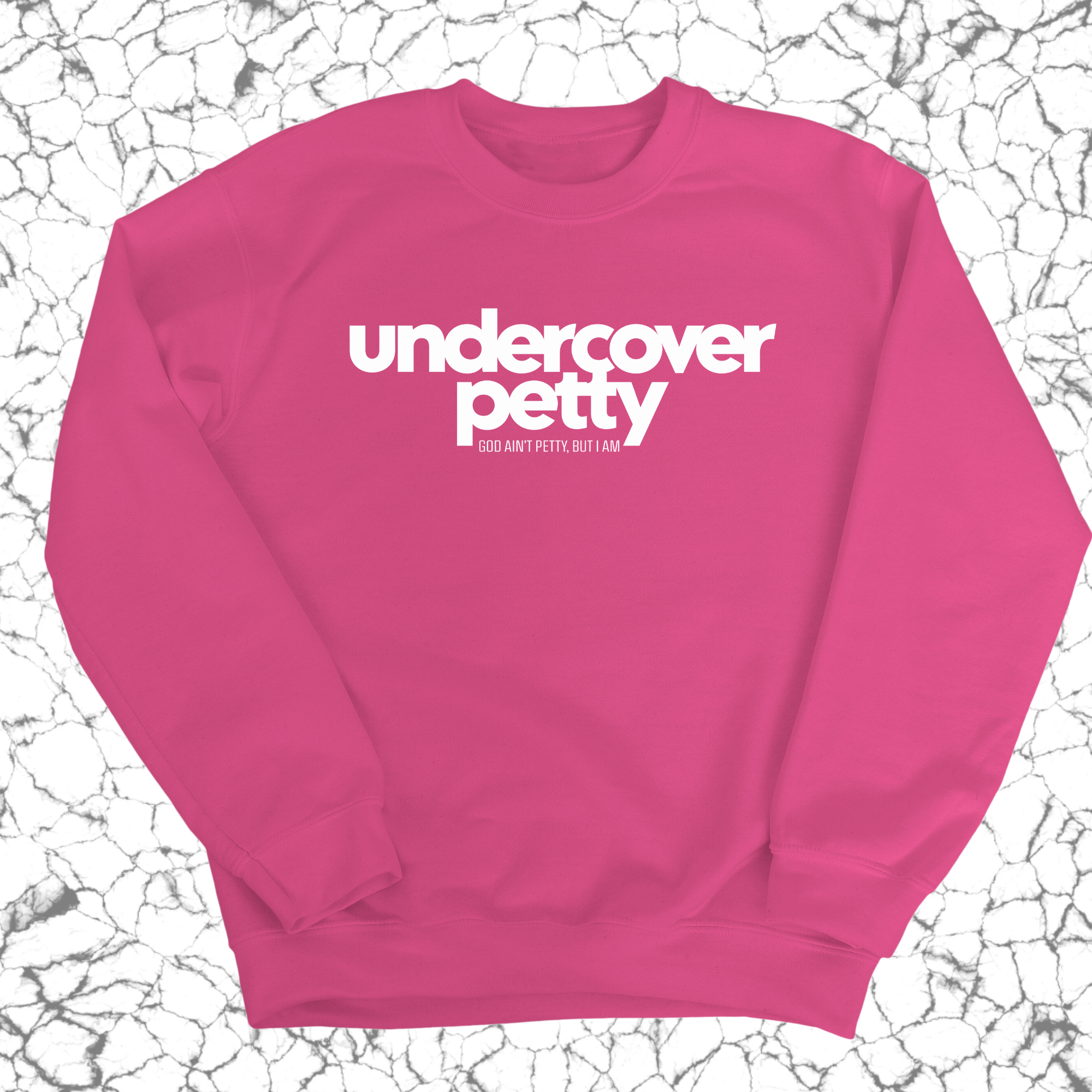 Undercover Petty Unisex Sweatshirt-Sweatshirt-The Original God Ain't Petty But I Am