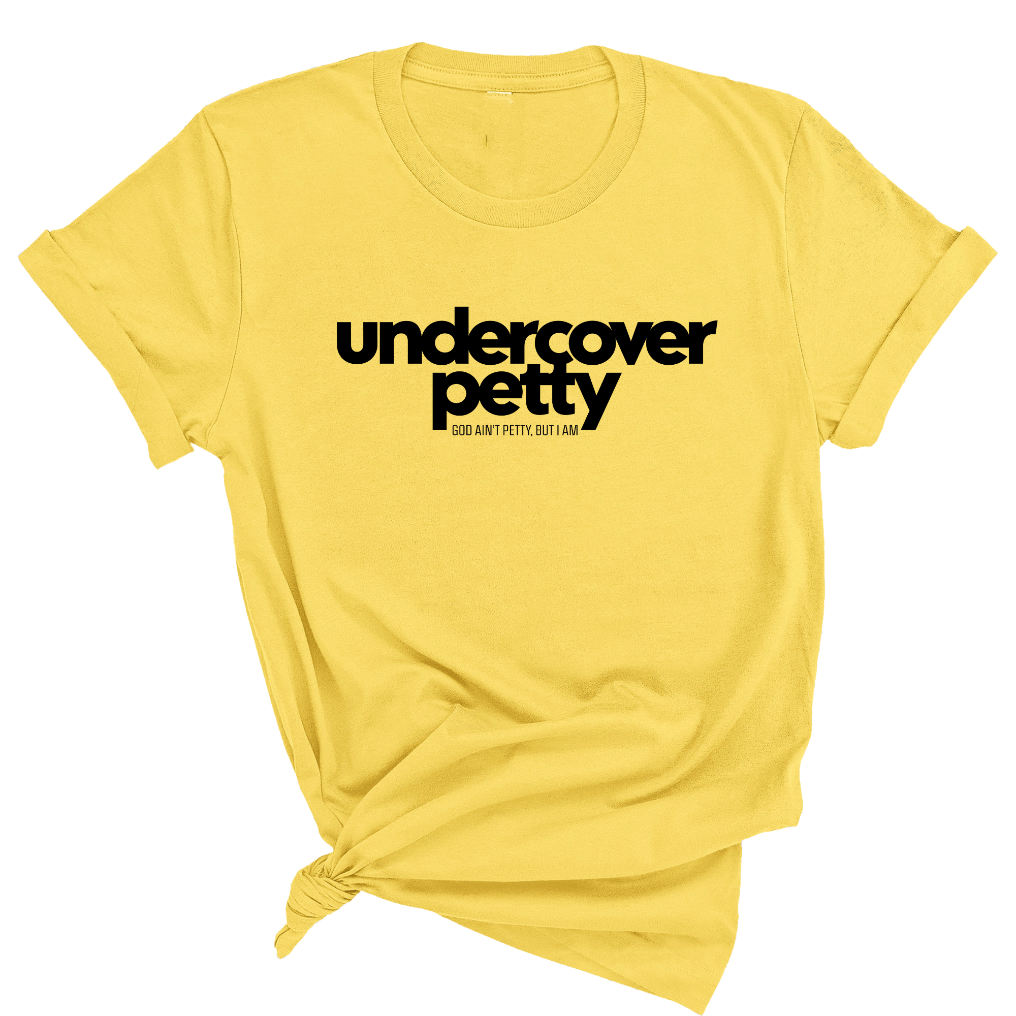 Undercover Petty Unisex Tee (Quiz)-T-Shirt-The Original God Ain't Petty But I Am