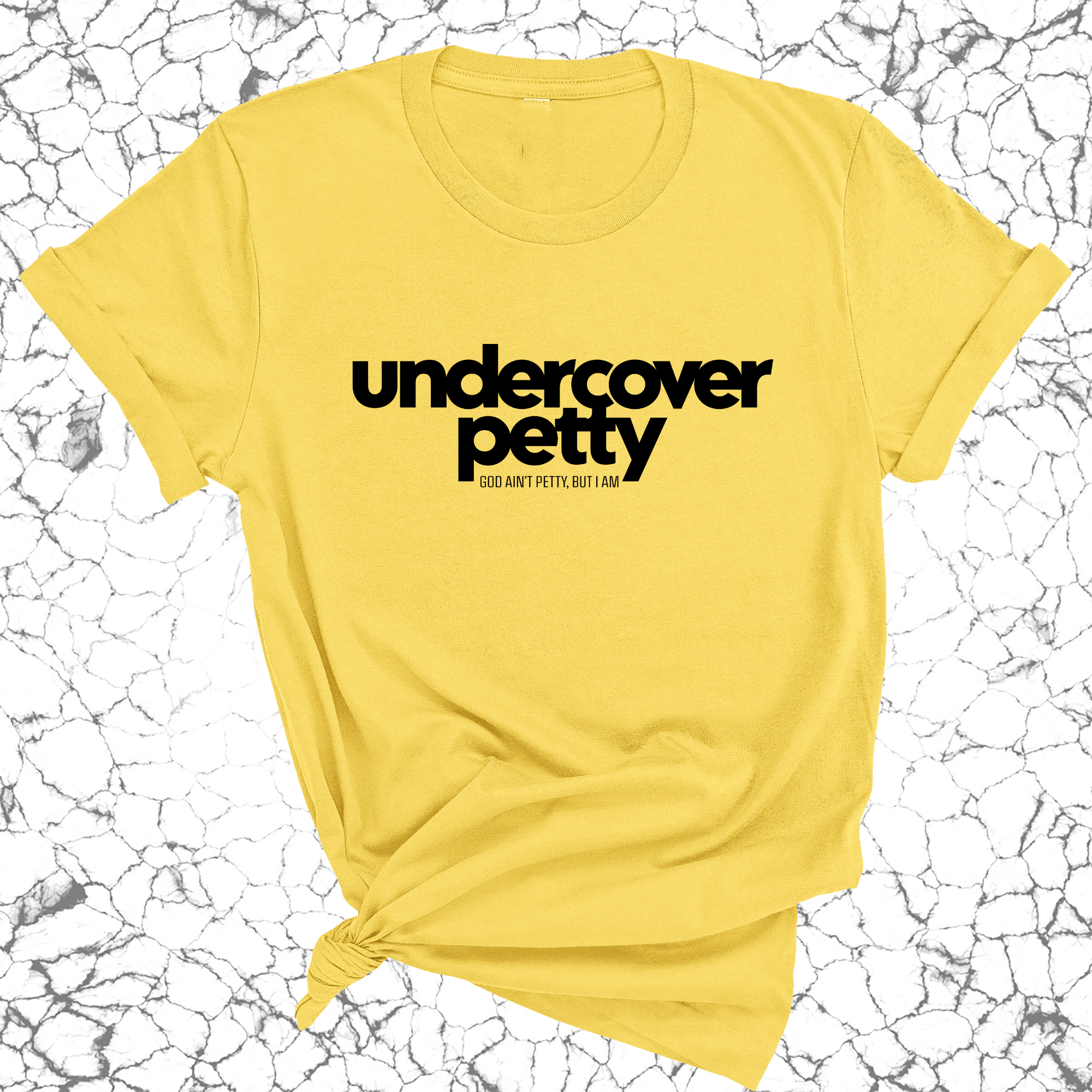 Undercover Petty Unisex Tee (Quiz)-T-Shirt-The Original God Ain't Petty But I Am