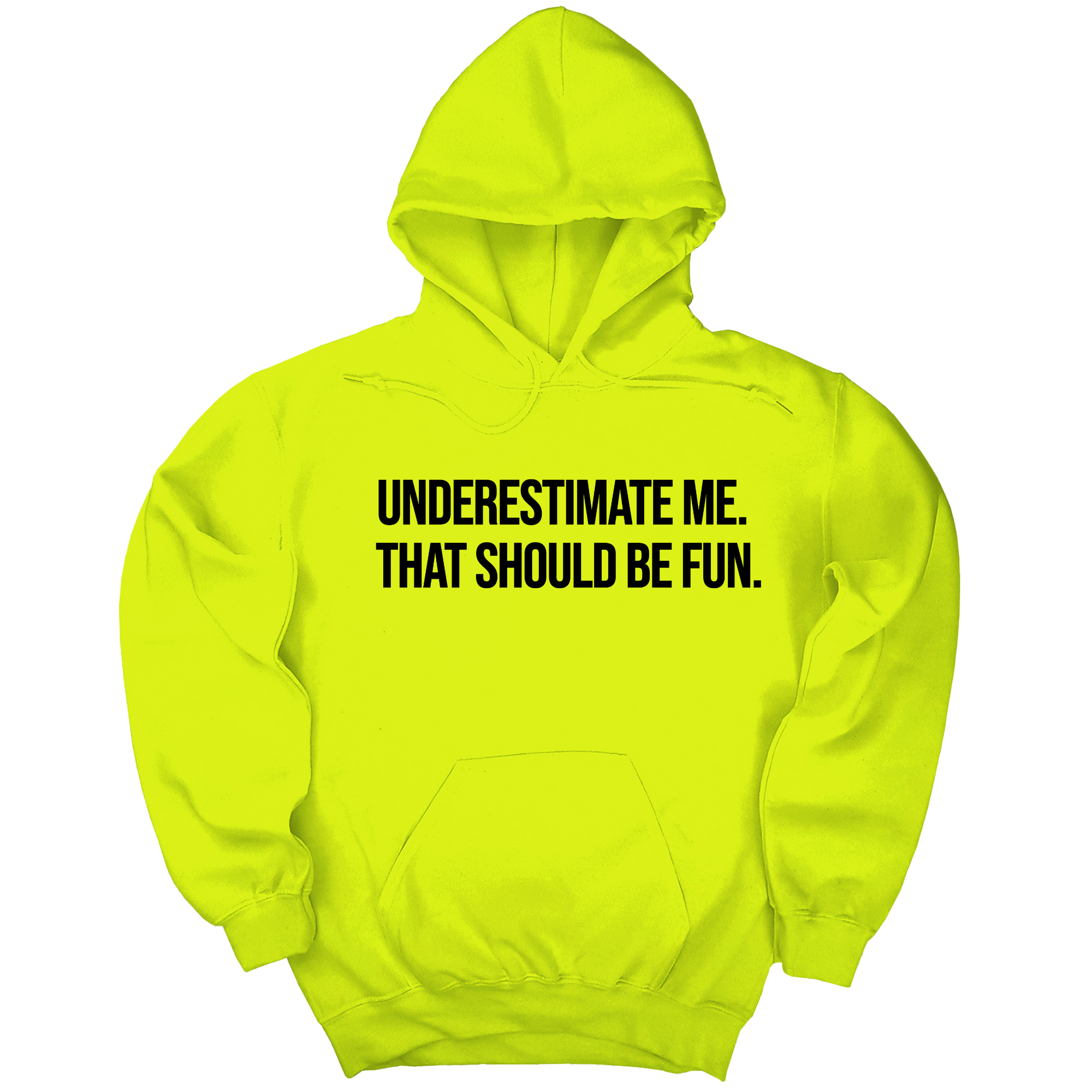 Underestimate Me. That Should Be Fun Unisex Hoodie-Hoodie-The Original God Ain't Petty But I Am