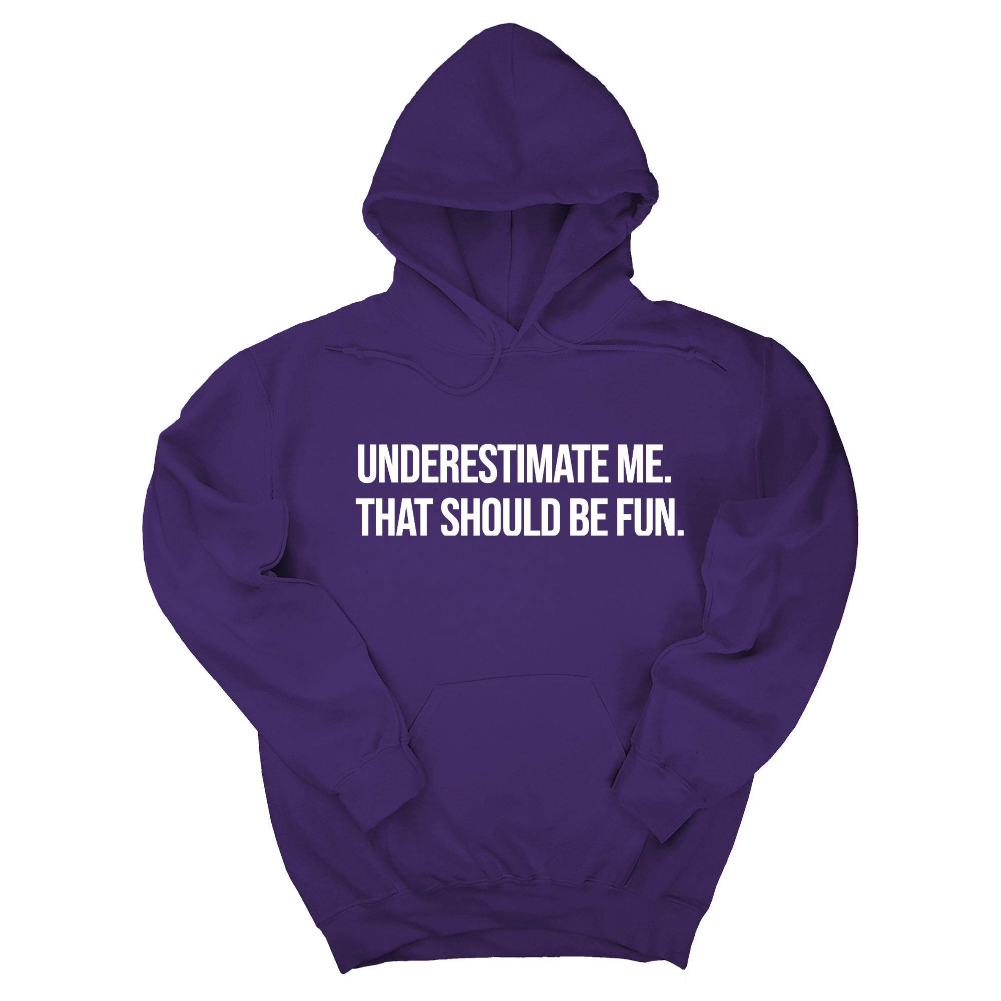 Underestimate Me. That Should Be Fun Unisex Hoodie-Hoodie-The Original God Ain't Petty But I Am