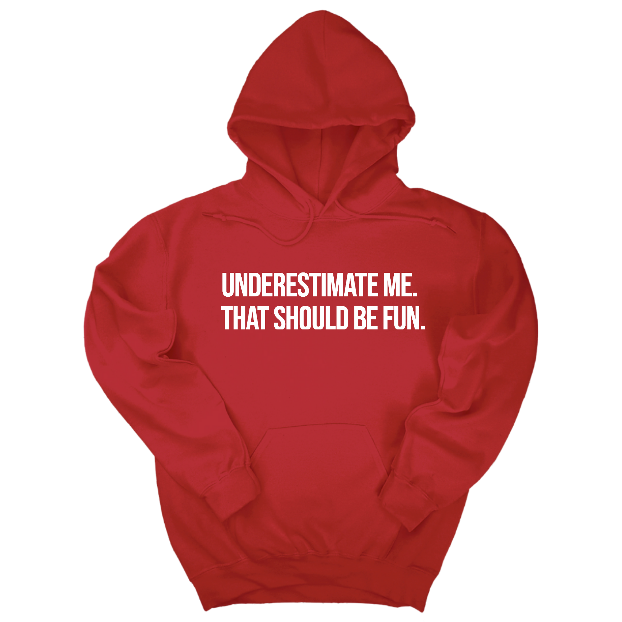 Underestimate Me. That Should Be Fun Unisex Hoodie-Hoodie-The Original God Ain't Petty But I Am