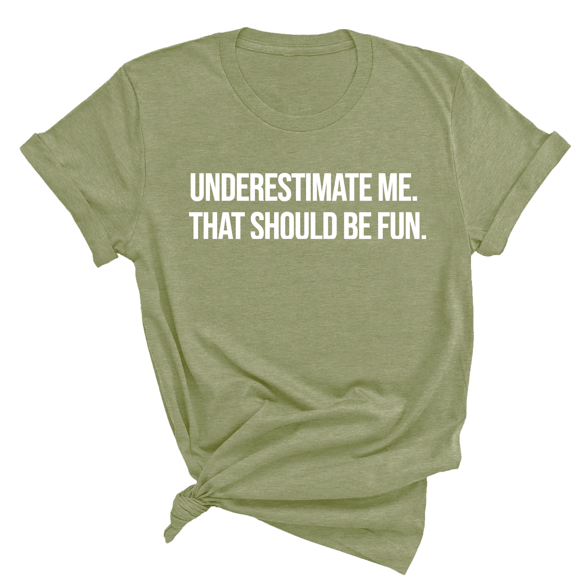 Underestimate Me. That Should Be Fun Unisex Tee-T-Shirt-The Original God Ain't Petty But I Am