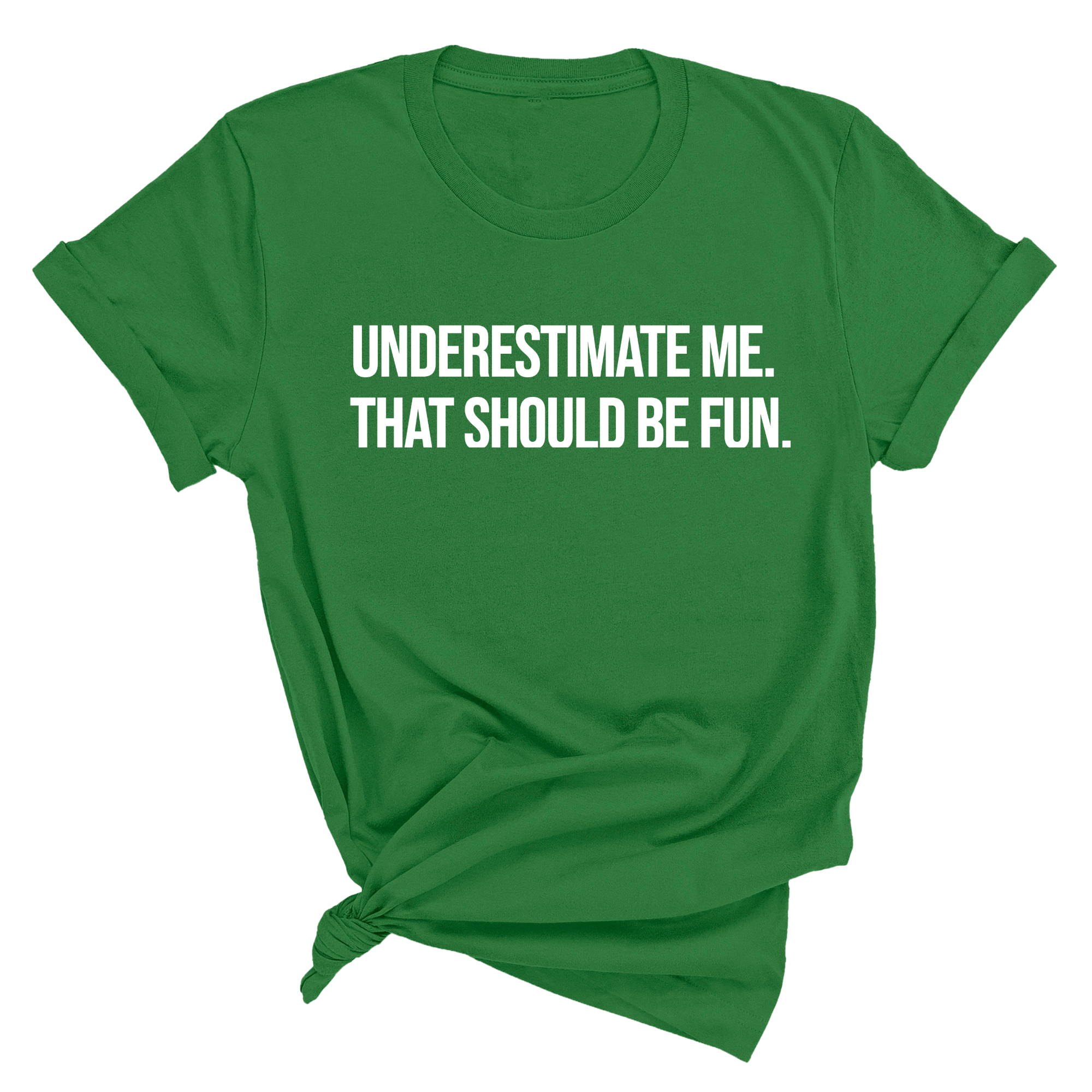 Underestimate Me. That Should Be Fun Unisex Tee-T-Shirt-The Original God Ain't Petty But I Am