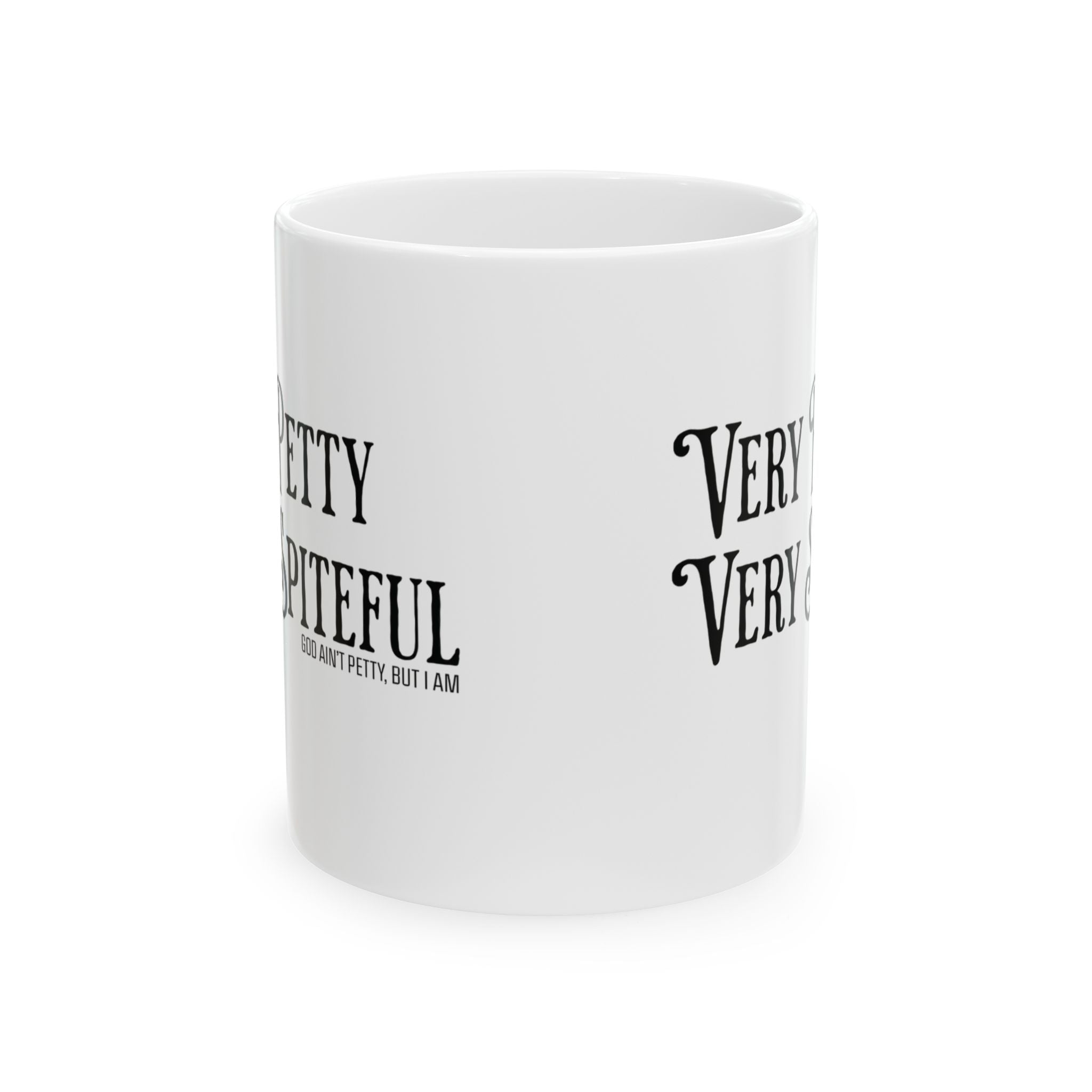 Very Petty, Very Spiteful Mug 11oz (White & Black)-Mug-The Original God Ain't Petty But I Am