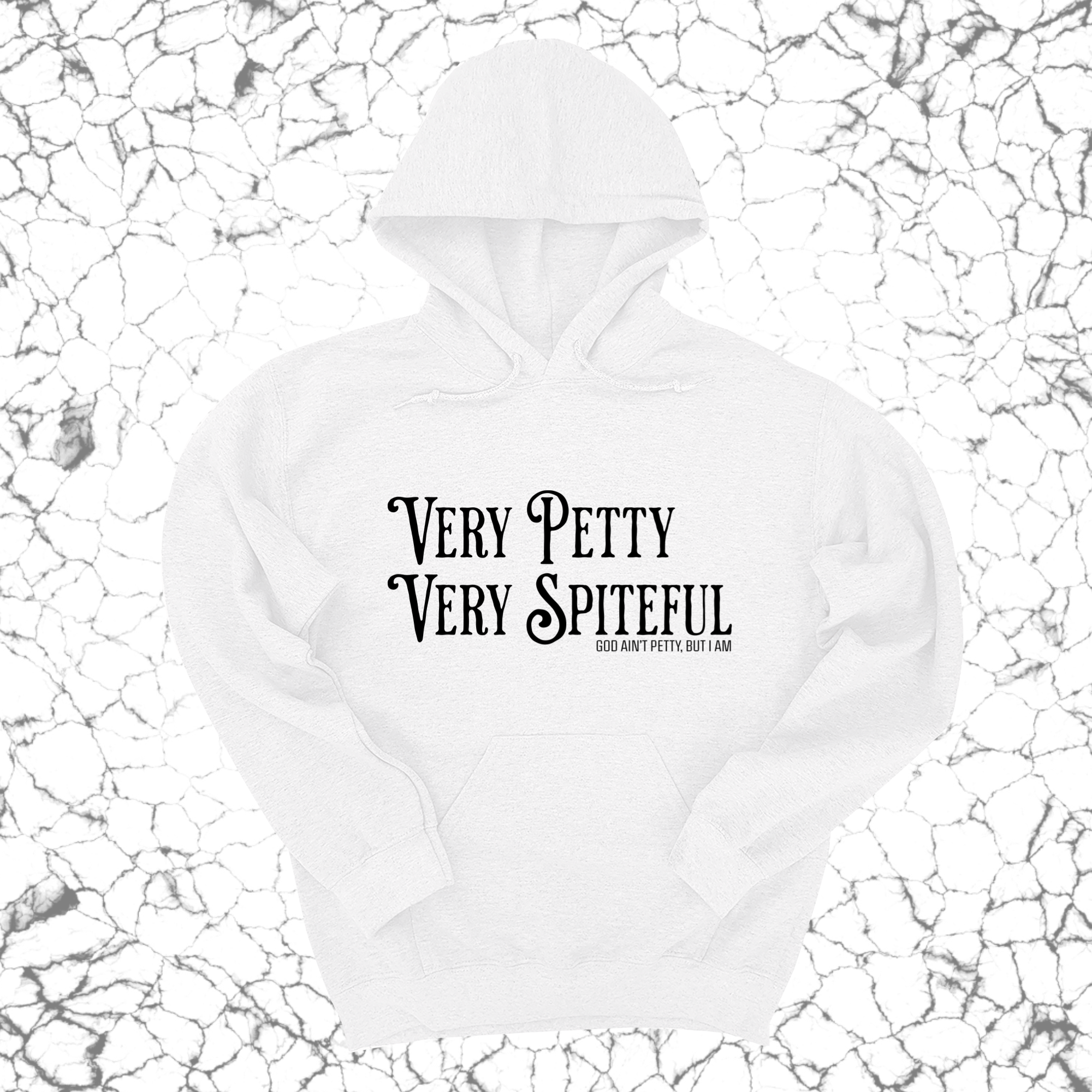 Very Petty Very Spiteful Unisex Hoodie-Hoodie-The Original God Ain't Petty But I Am