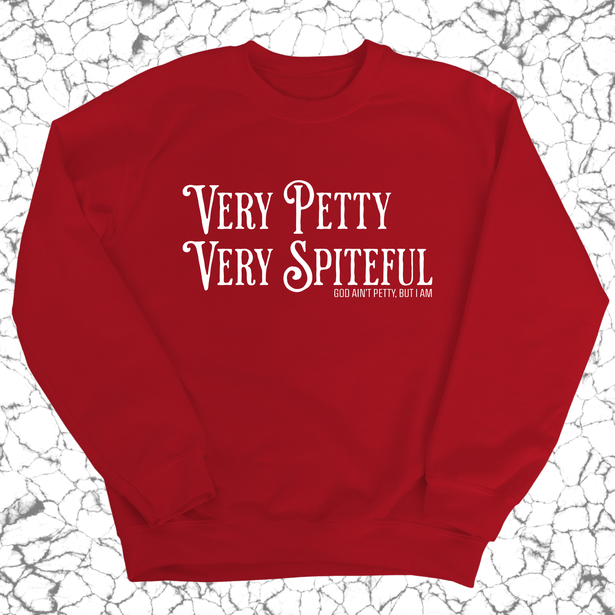 Very Petty Very Spiteful Unisex Sweatshirt-Sweatshirt-The Original God Ain't Petty But I Am