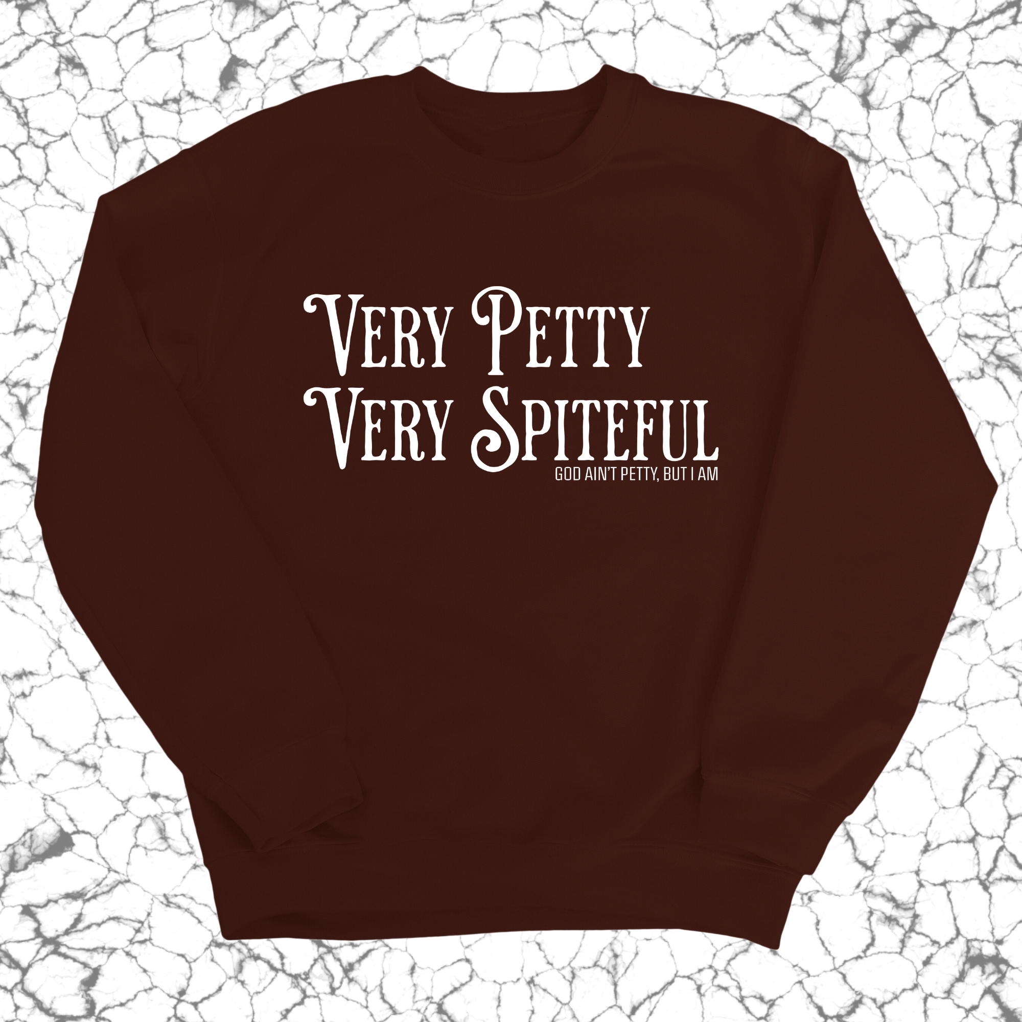 Very Petty Very Spiteful Unisex Sweatshirt-Sweatshirt-The Original God Ain't Petty But I Am