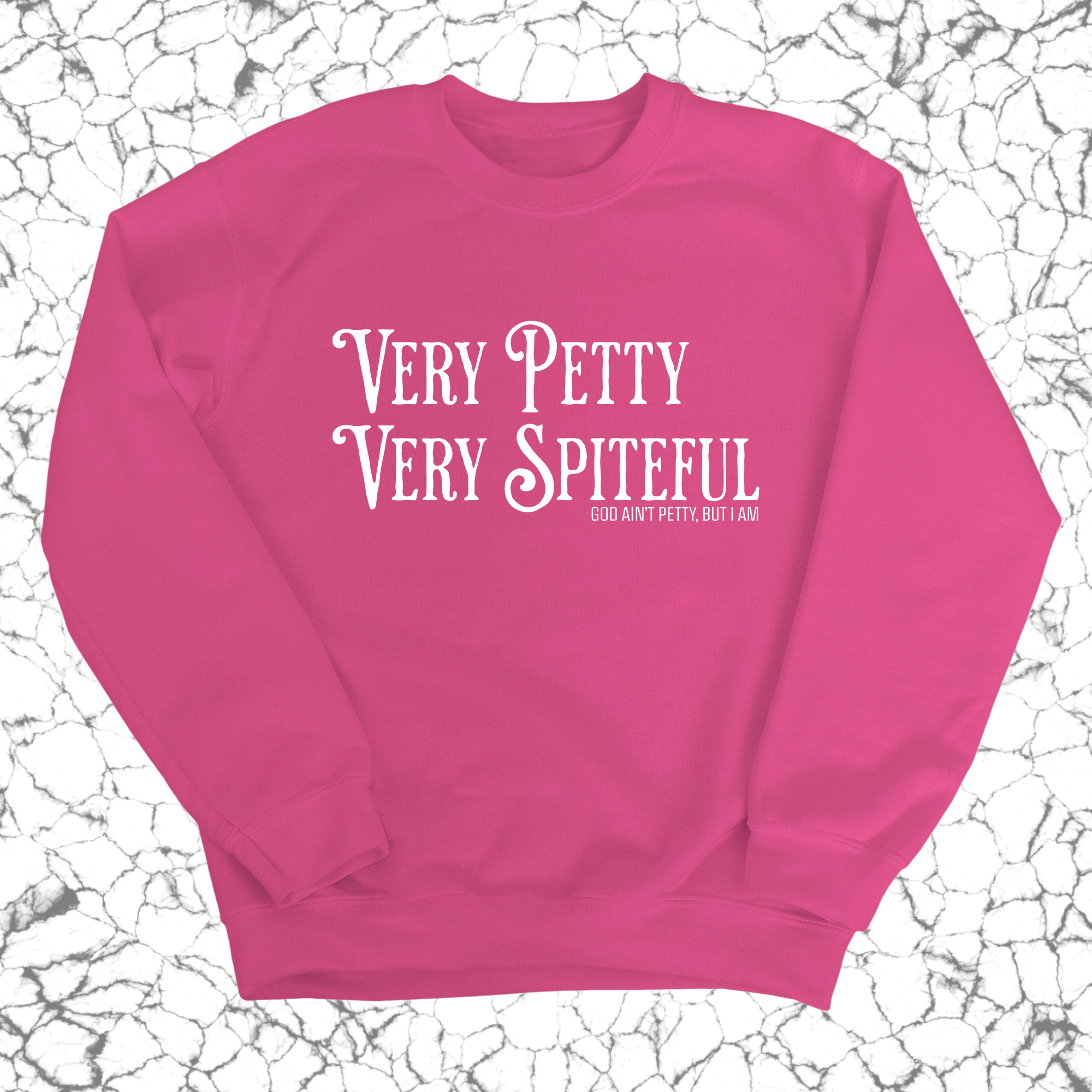 Very Petty Very Spiteful Unisex Sweatshirt-Sweatshirt-The Original God Ain't Petty But I Am