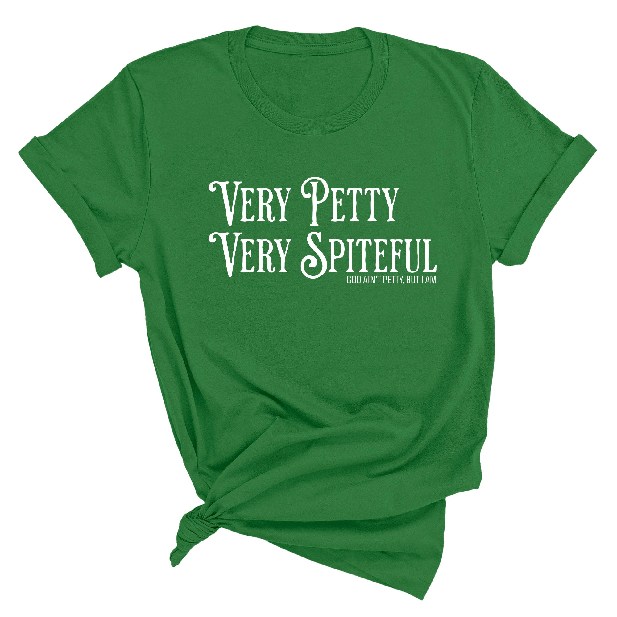 Very Petty Very Spiteful Unisex Tee-T-Shirt-The Original God Ain't Petty But I Am