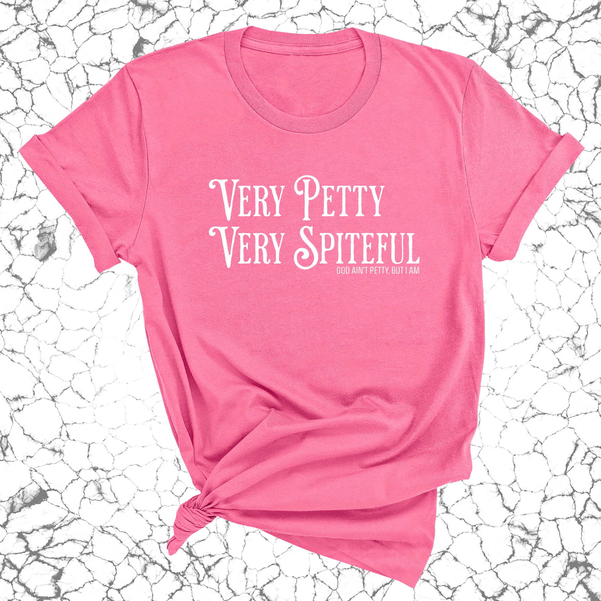 Very Petty Very Spiteful Unisex Tee-T-Shirt-The Original God Ain't Petty But I Am