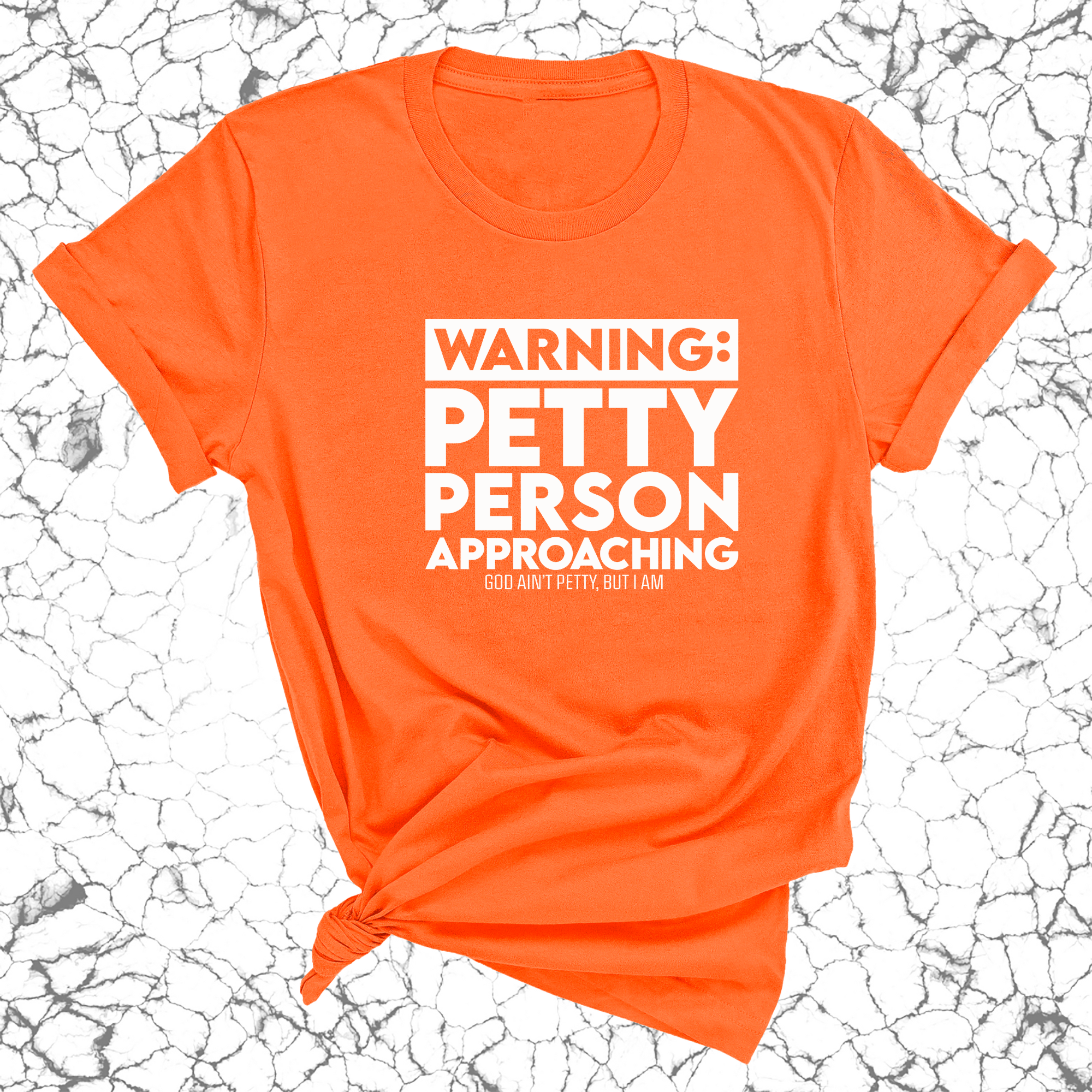 Warning: Petty Person is Approaching Unisex Tee-T-Shirt-The Original God Ain't Petty But I Am