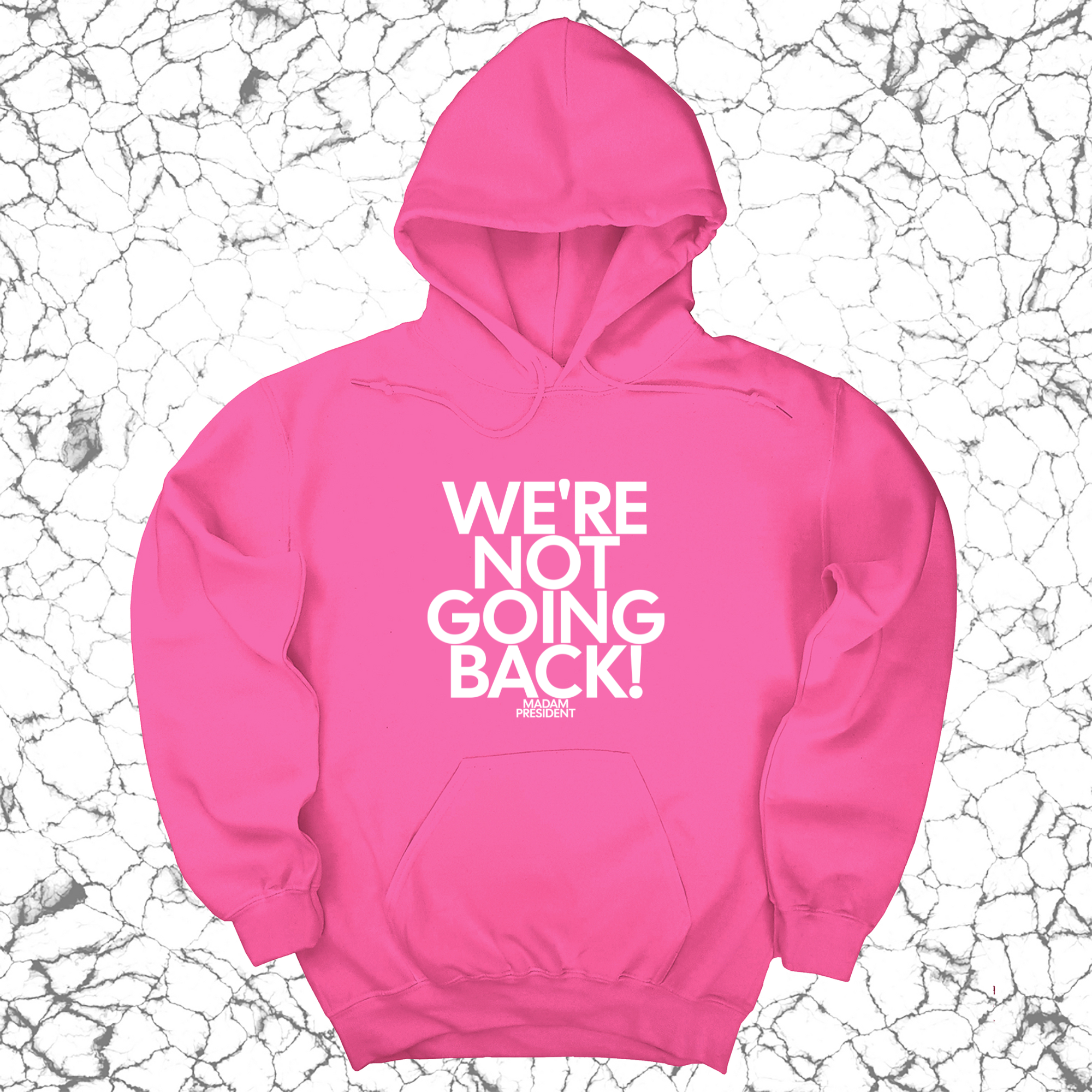 We're Not Going Back Unisex Hoodie-Hoodie-The Original God Ain't Petty But I Am