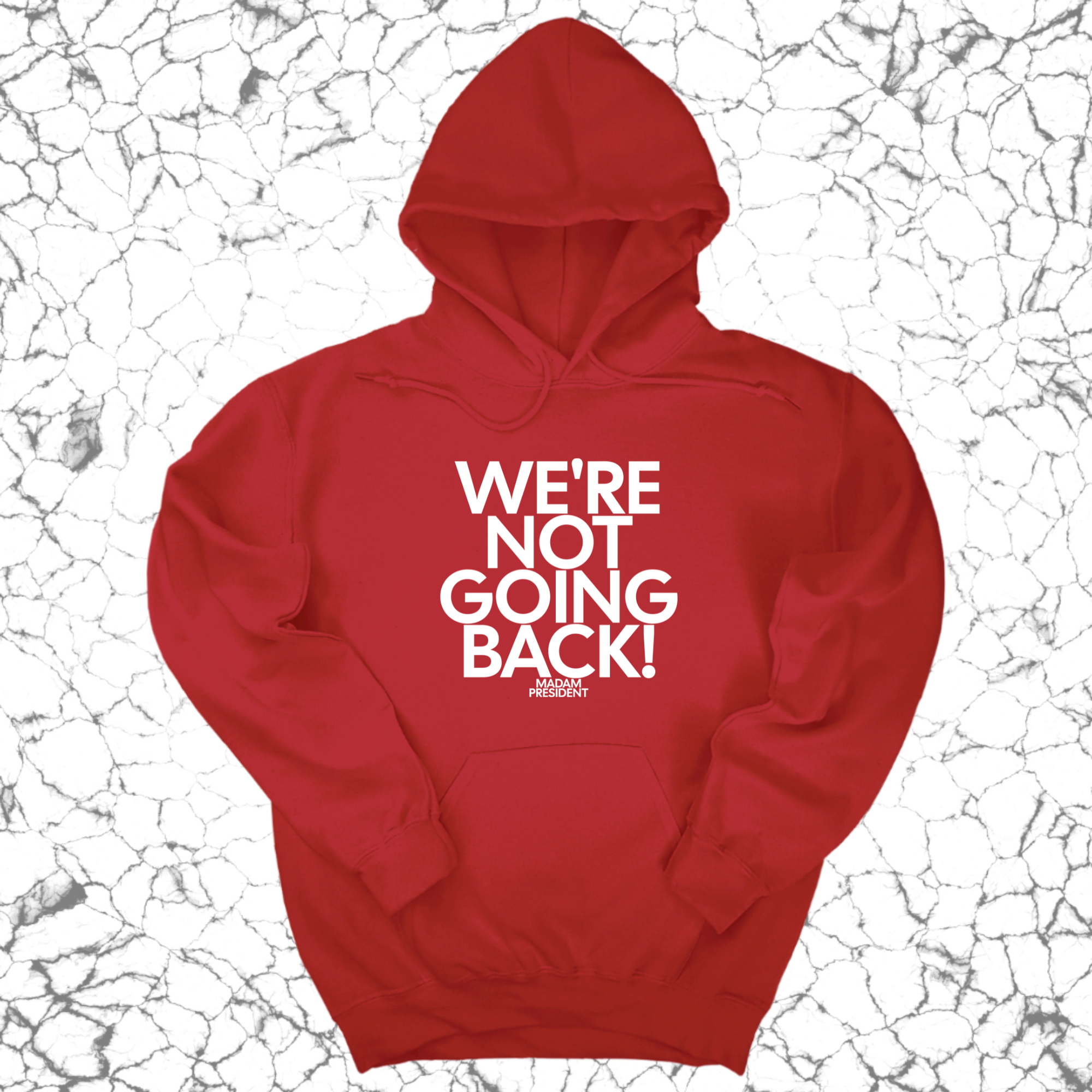 We're Not Going Back Unisex Hoodie-Hoodie-The Original God Ain't Petty But I Am