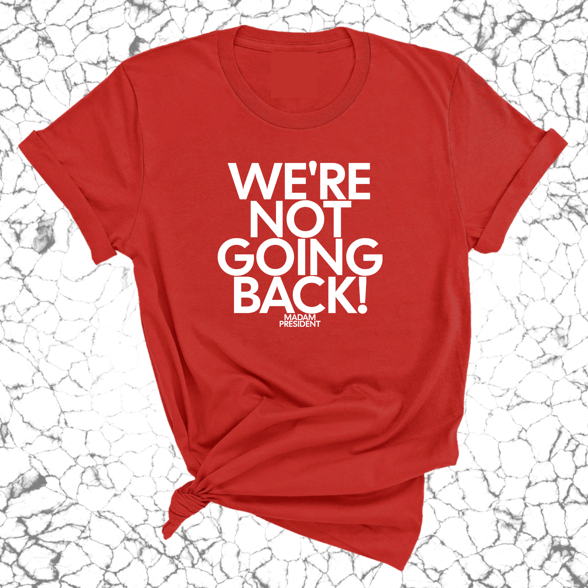 We're Not Going Back Unisex Tee-T-Shirt-The Original God Ain't Petty But I Am