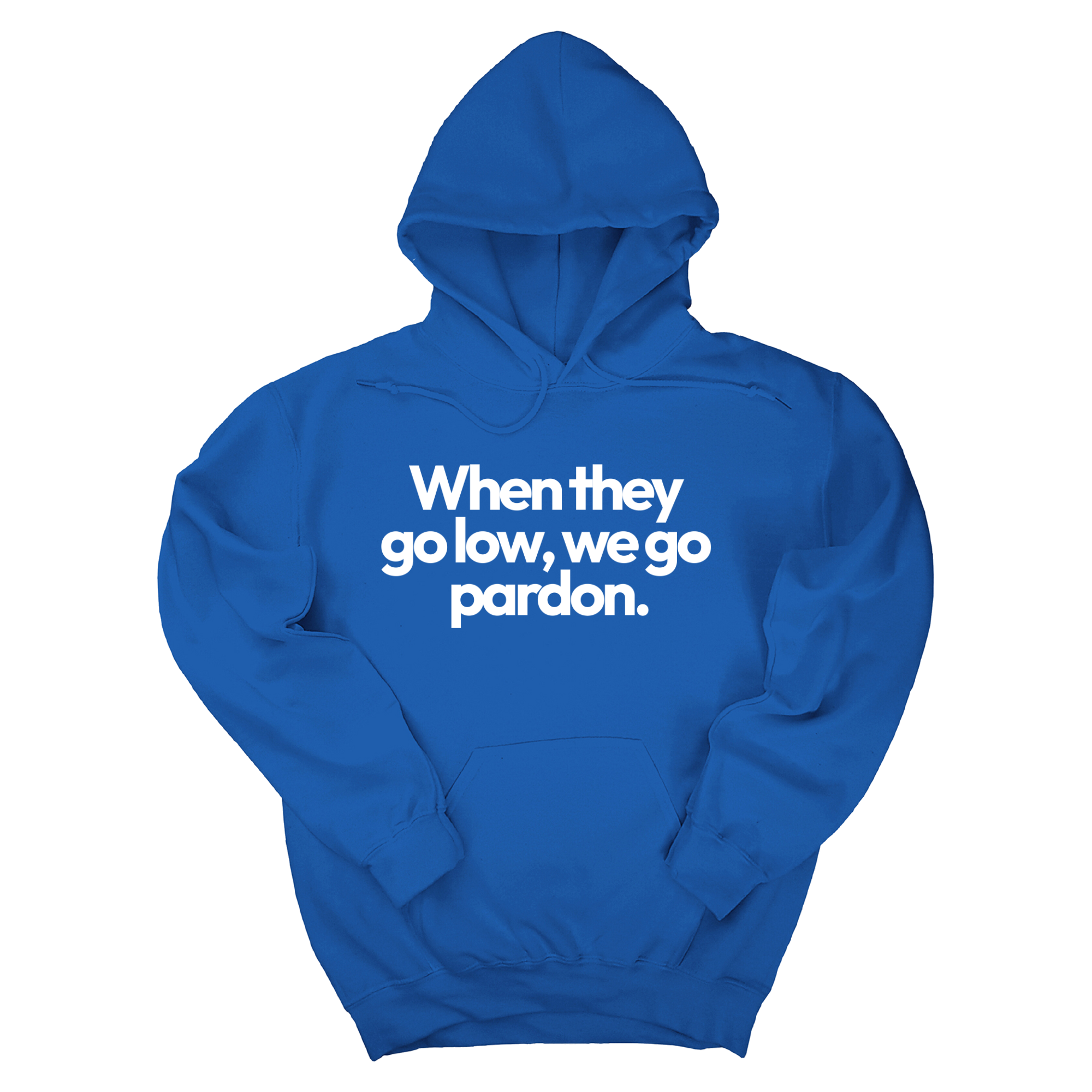 When They Go Low, We Go Pardon Unisex Hoodie-Hoodie-The Original God Ain't Petty But I Am