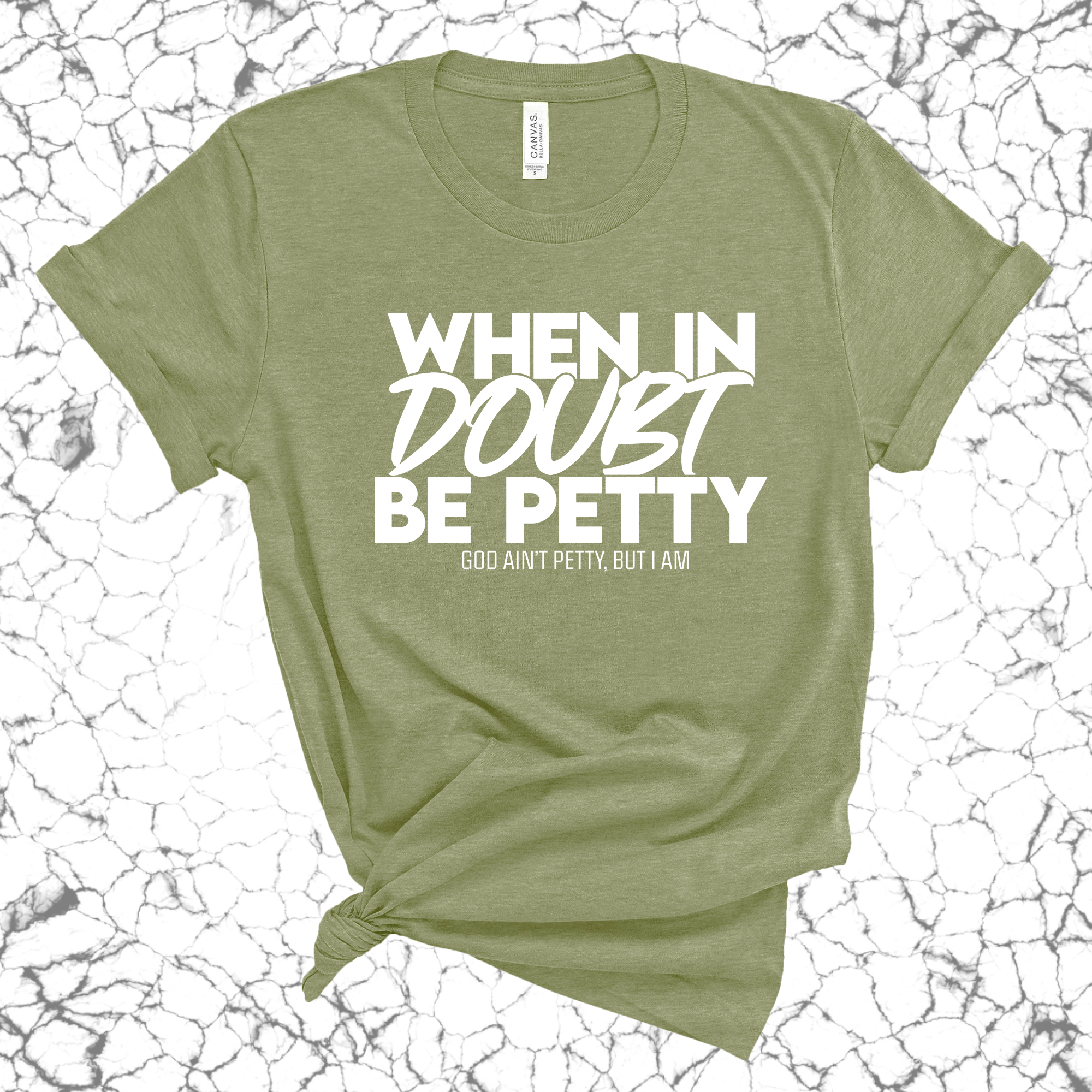 When in doubt be Petty Unisex Tee-T-Shirt-The Original God Ain't Petty But I Am