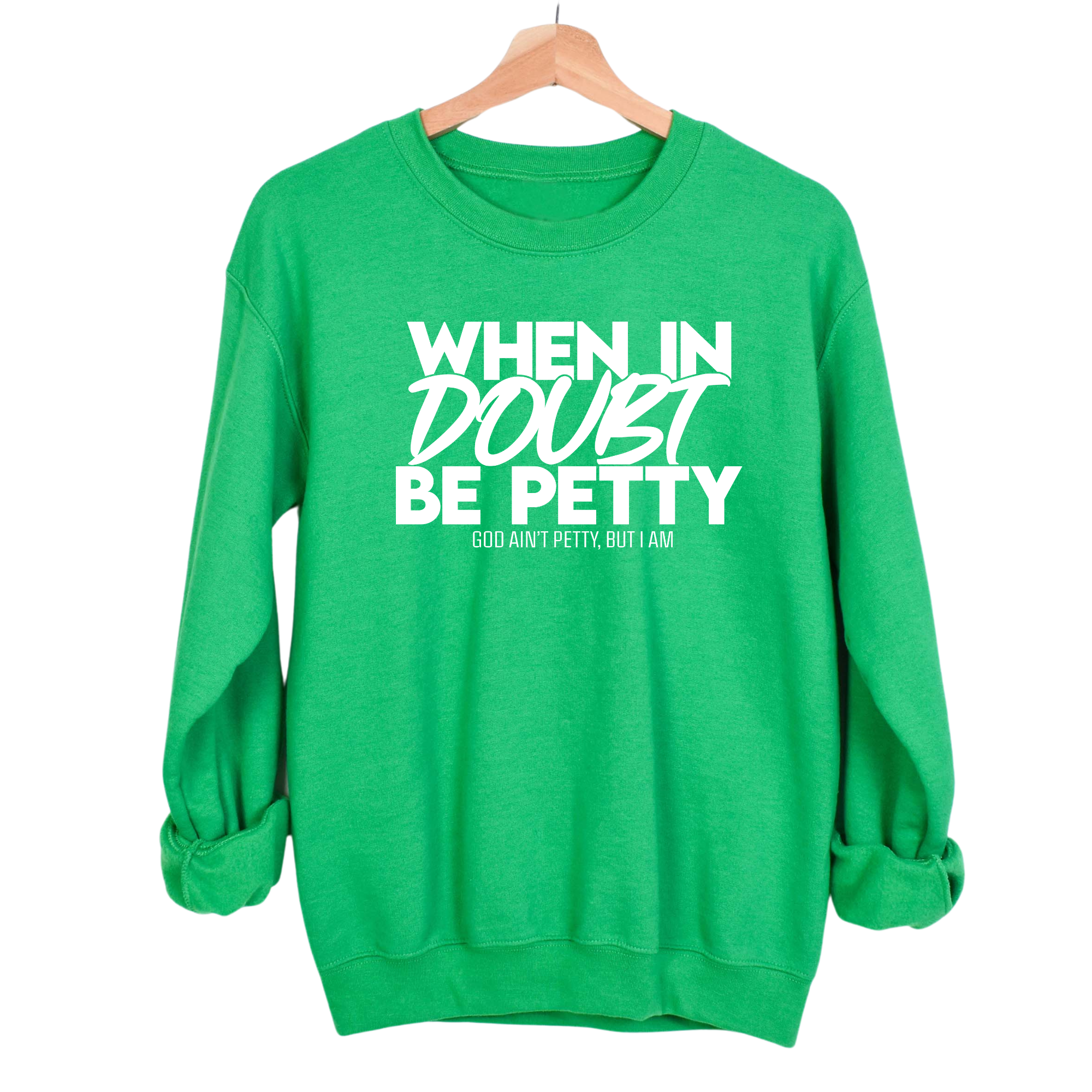 When in doubt be petty Unisex Sweatshirt-Sweatshirt-The Original God Ain't Petty But I Am