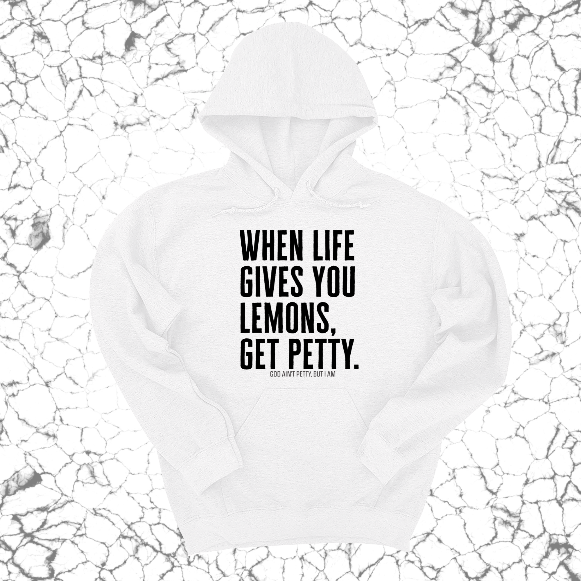 When life gives you lemons, get petty Unisex Hoodie-Hoodie-The Original God Ain't Petty But I Am