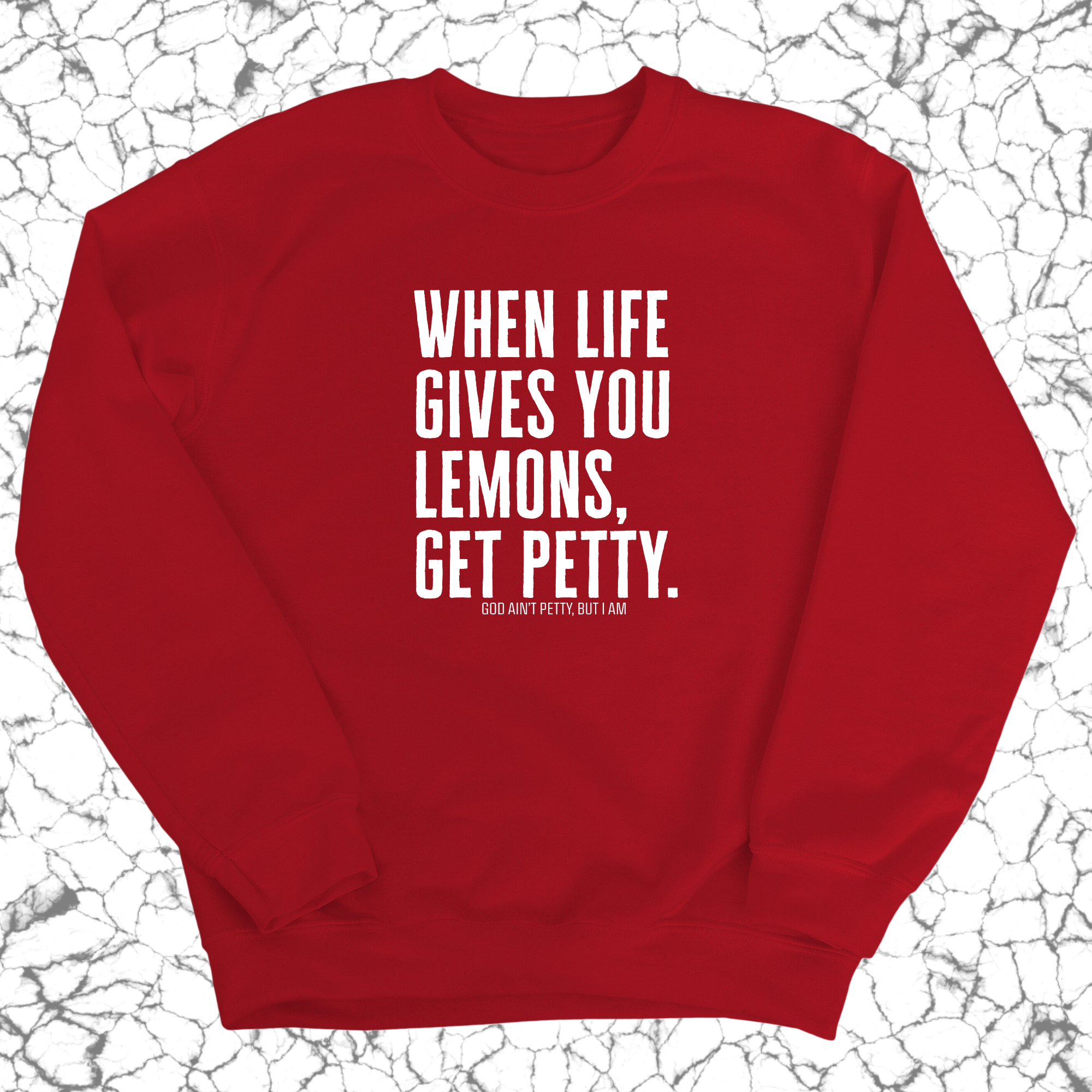 When life gives you lemons, get petty Unisex Sweatshirt-Sweatshirt-The Original God Ain't Petty But I Am