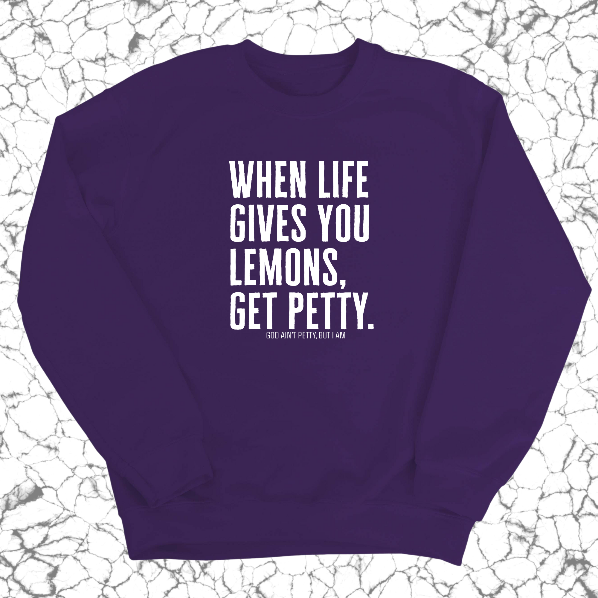 When life gives you lemons, get petty Unisex Sweatshirt-Sweatshirt-The Original God Ain't Petty But I Am