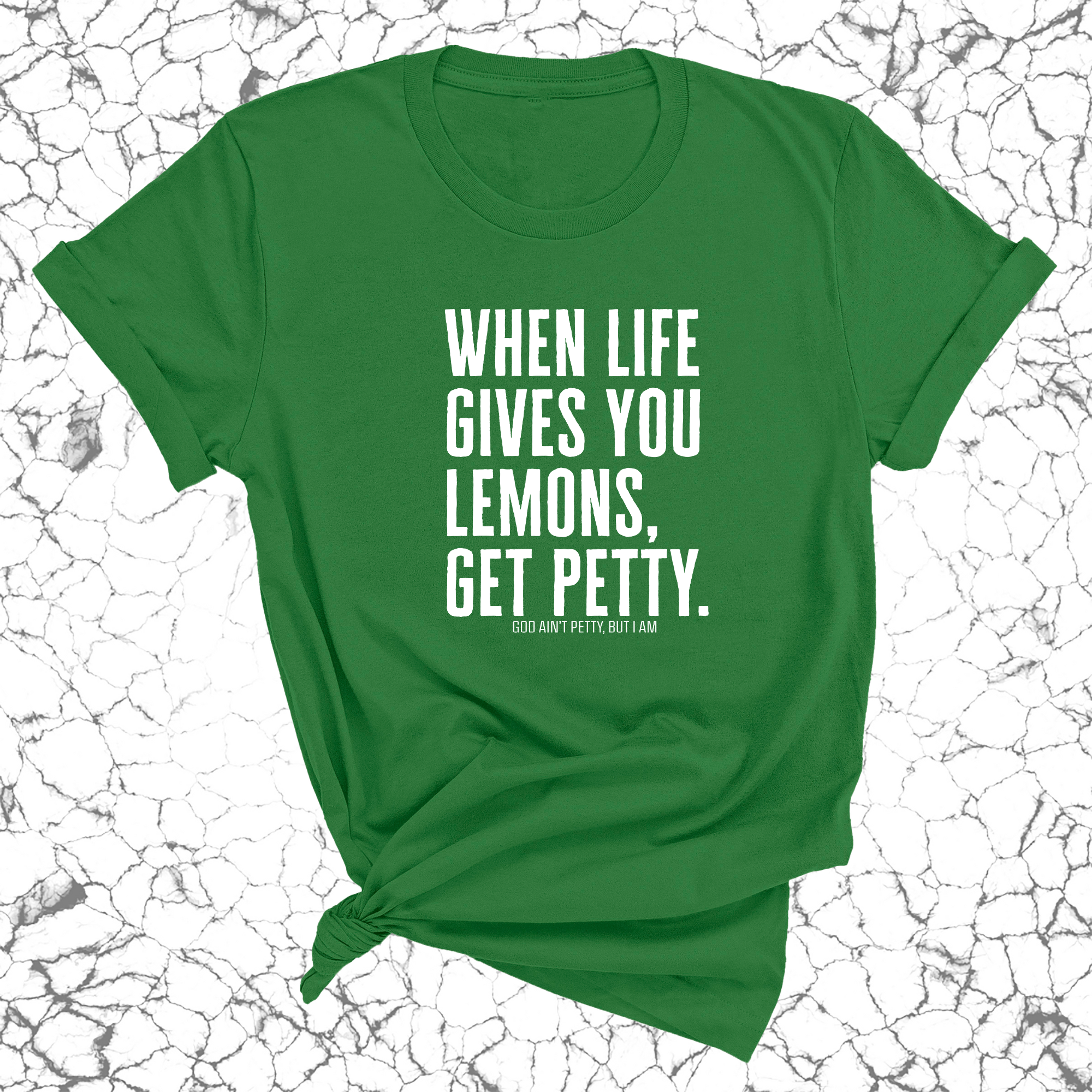 When life gives you lemons, get petty Unisex Tee-T-Shirt-The Original God Ain't Petty But I Am