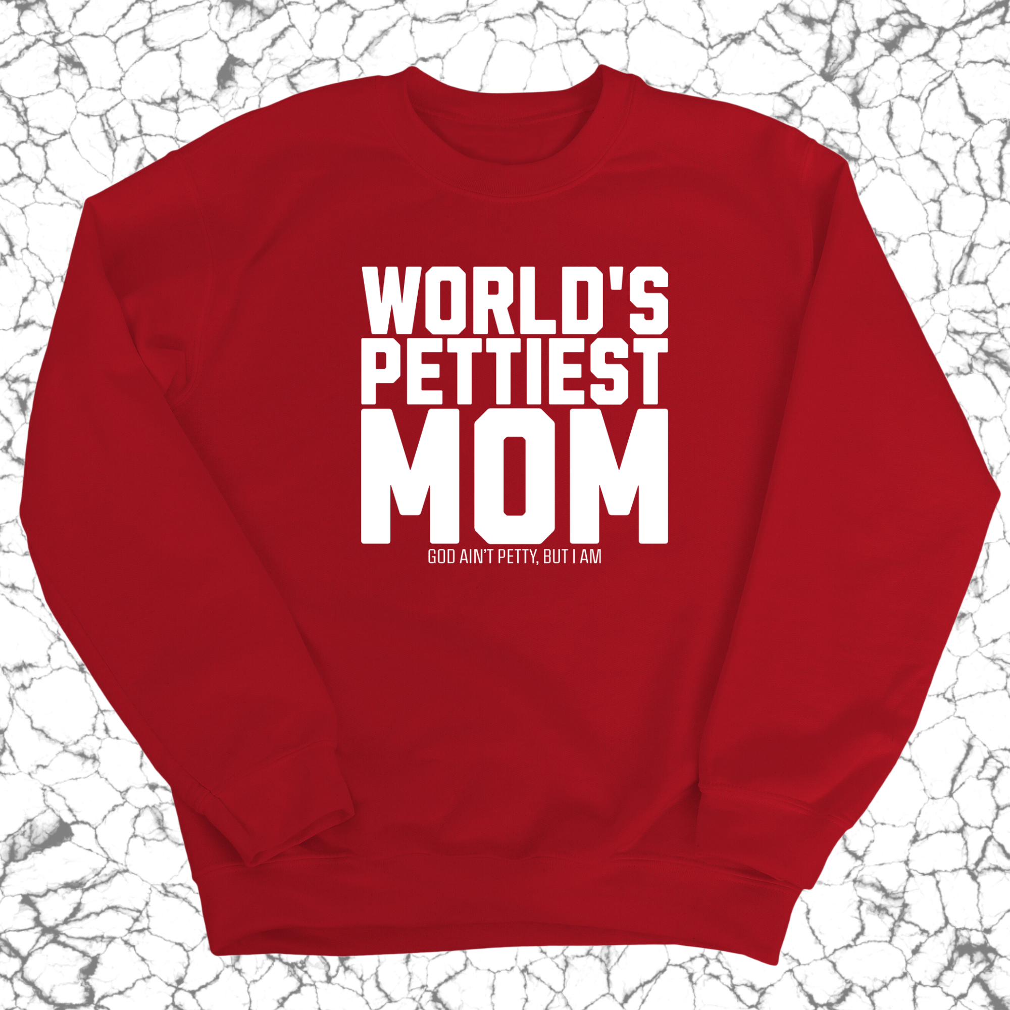 World's Pettiest Mom Unisex Sweatshirt-Sweatshirt-The Original God Ain't Petty But I Am