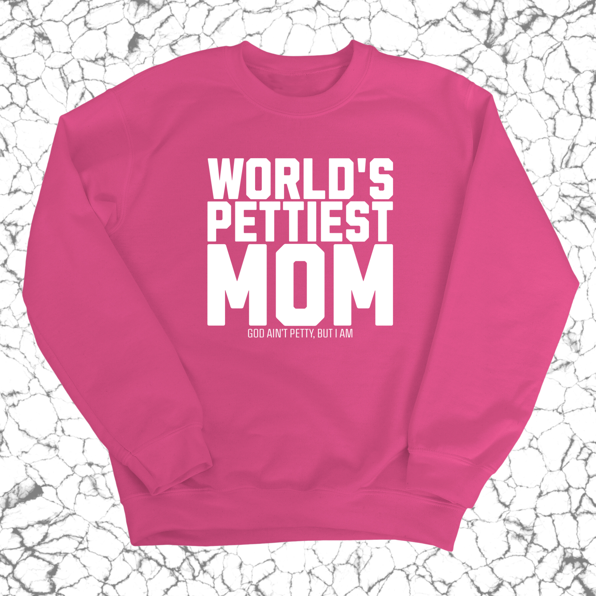 World's Pettiest Mom Unisex Sweatshirt-Sweatshirt-The Original God Ain't Petty But I Am