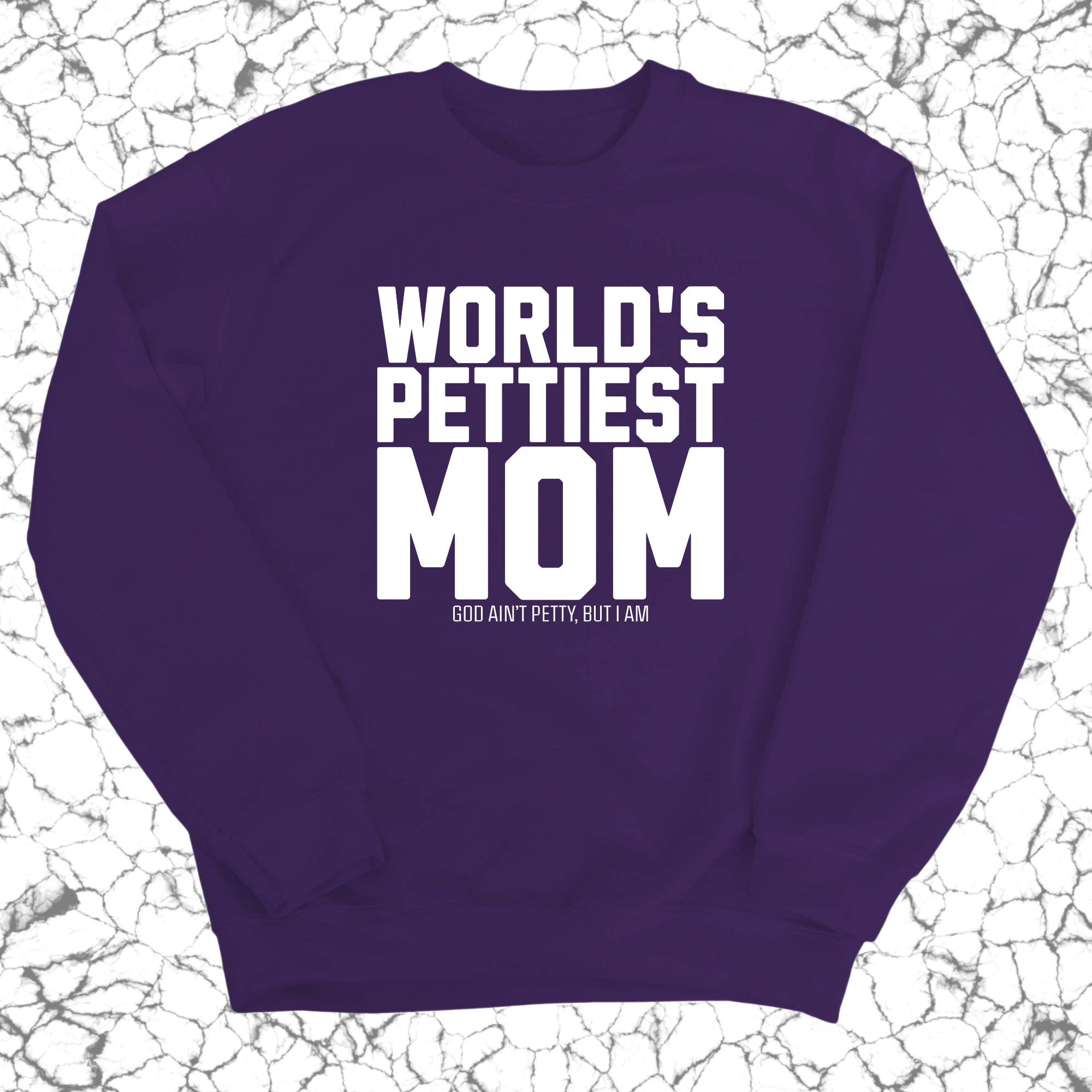 World's Pettiest Mom Unisex Sweatshirt-Sweatshirt-The Original God Ain't Petty But I Am