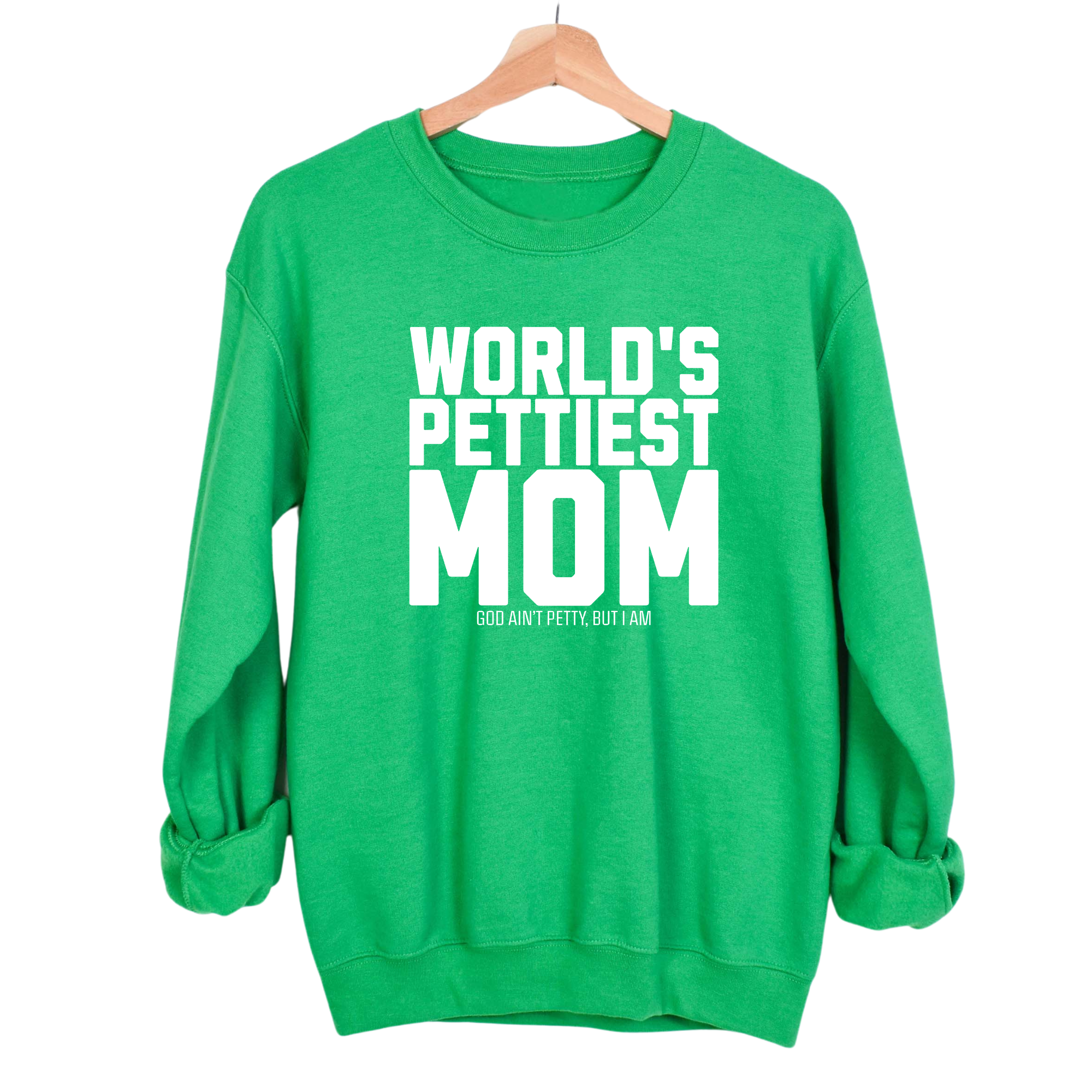 World's Pettiest Mom Unisex Sweatshirt-Sweatshirt-The Original God Ain't Petty But I Am