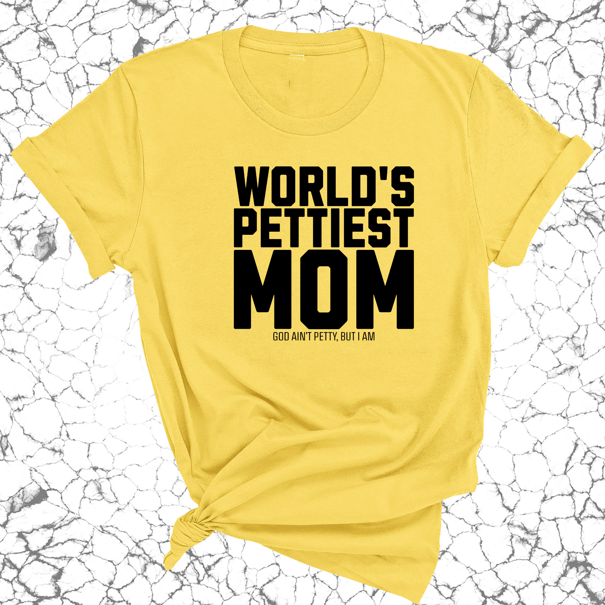 World's Pettiest Mom Unisex Tee-T-Shirt-The Original God Ain't Petty But I Am