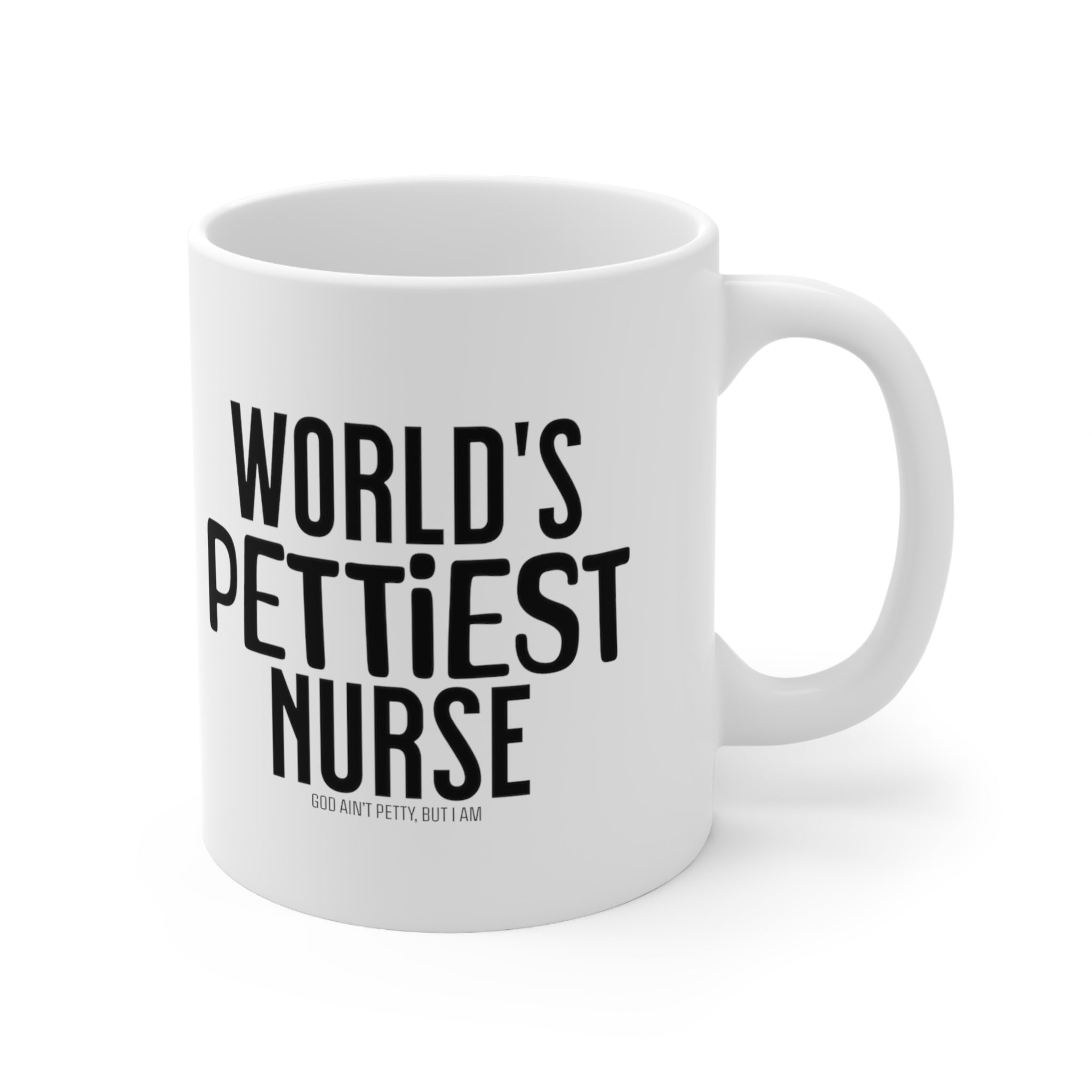 World's Pettiest Nurse Mug 11oz (White & Black)-Mug-The Original God Ain't Petty But I Am