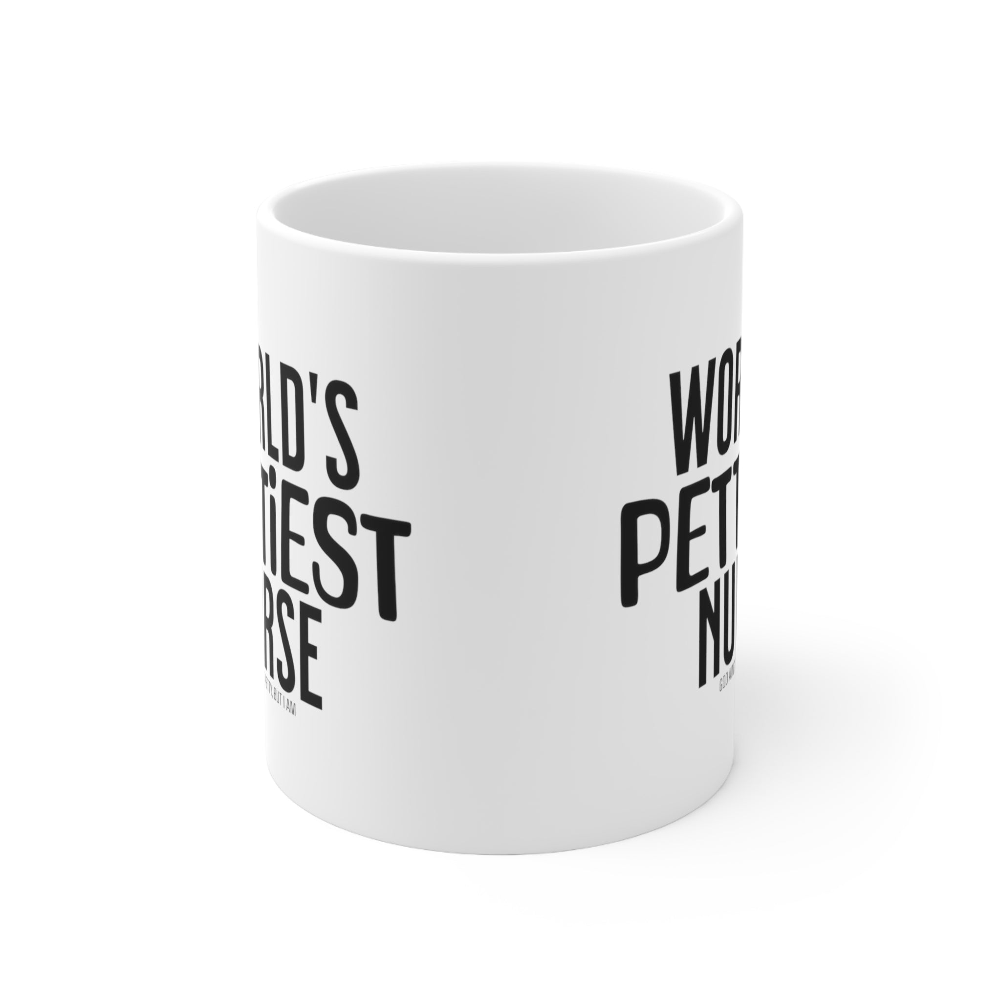 World's Pettiest Nurse Mug 11oz (White & Black)-Mug-The Original God Ain't Petty But I Am