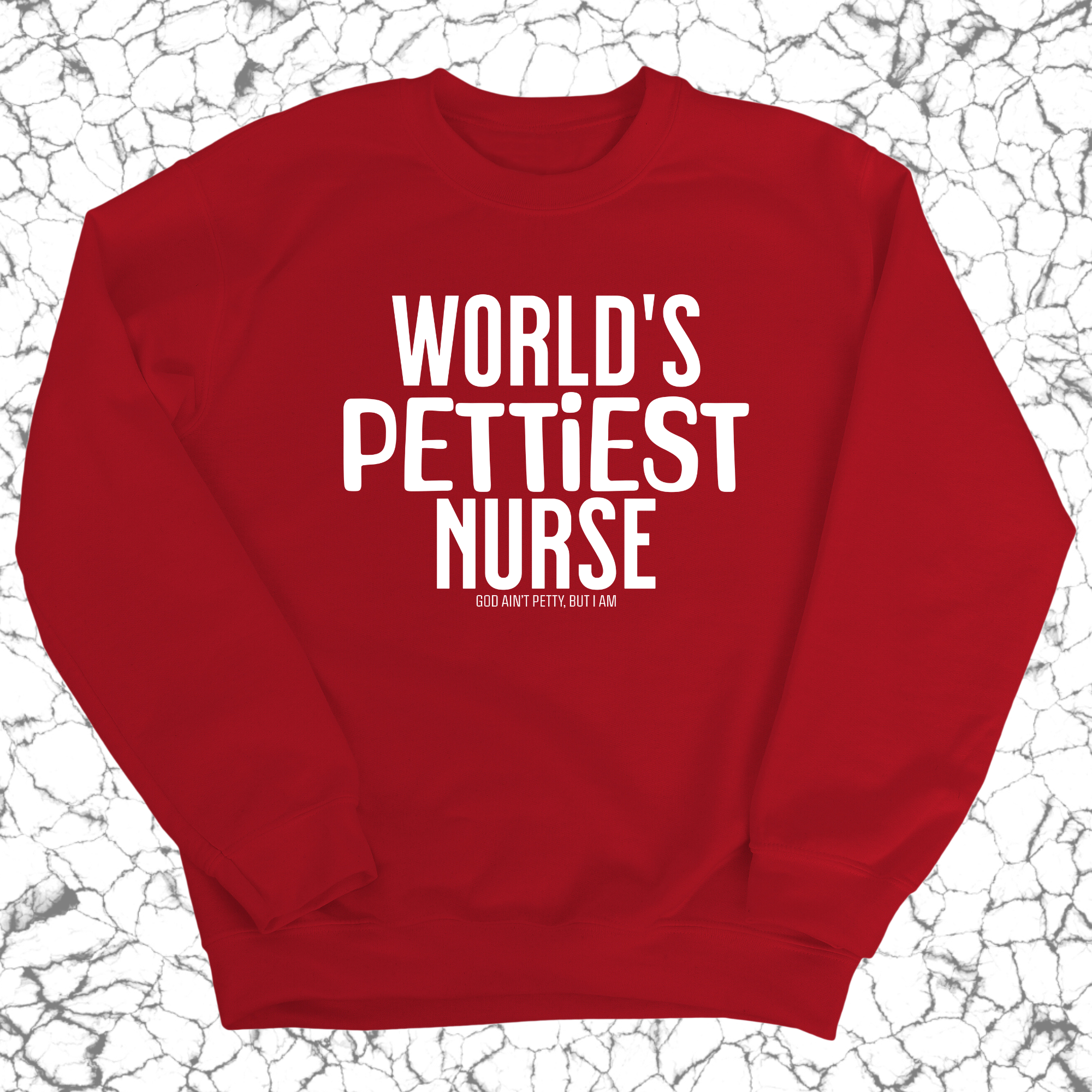 World's Pettiest Nurse Unisex Sweatshirt-Sweatshirt-The Original God Ain't Petty But I Am