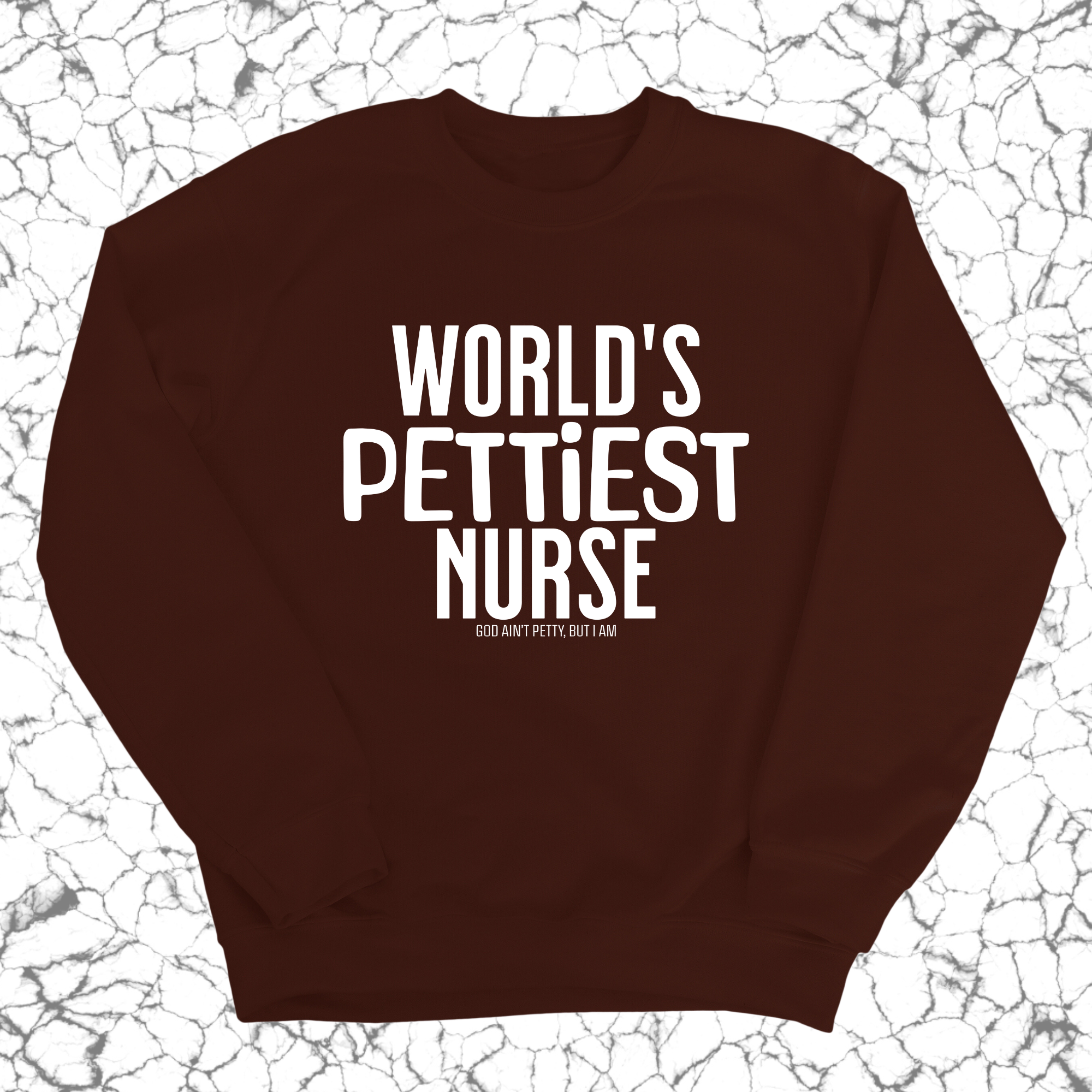 World's Pettiest Nurse Unisex Sweatshirt-Sweatshirt-The Original God Ain't Petty But I Am