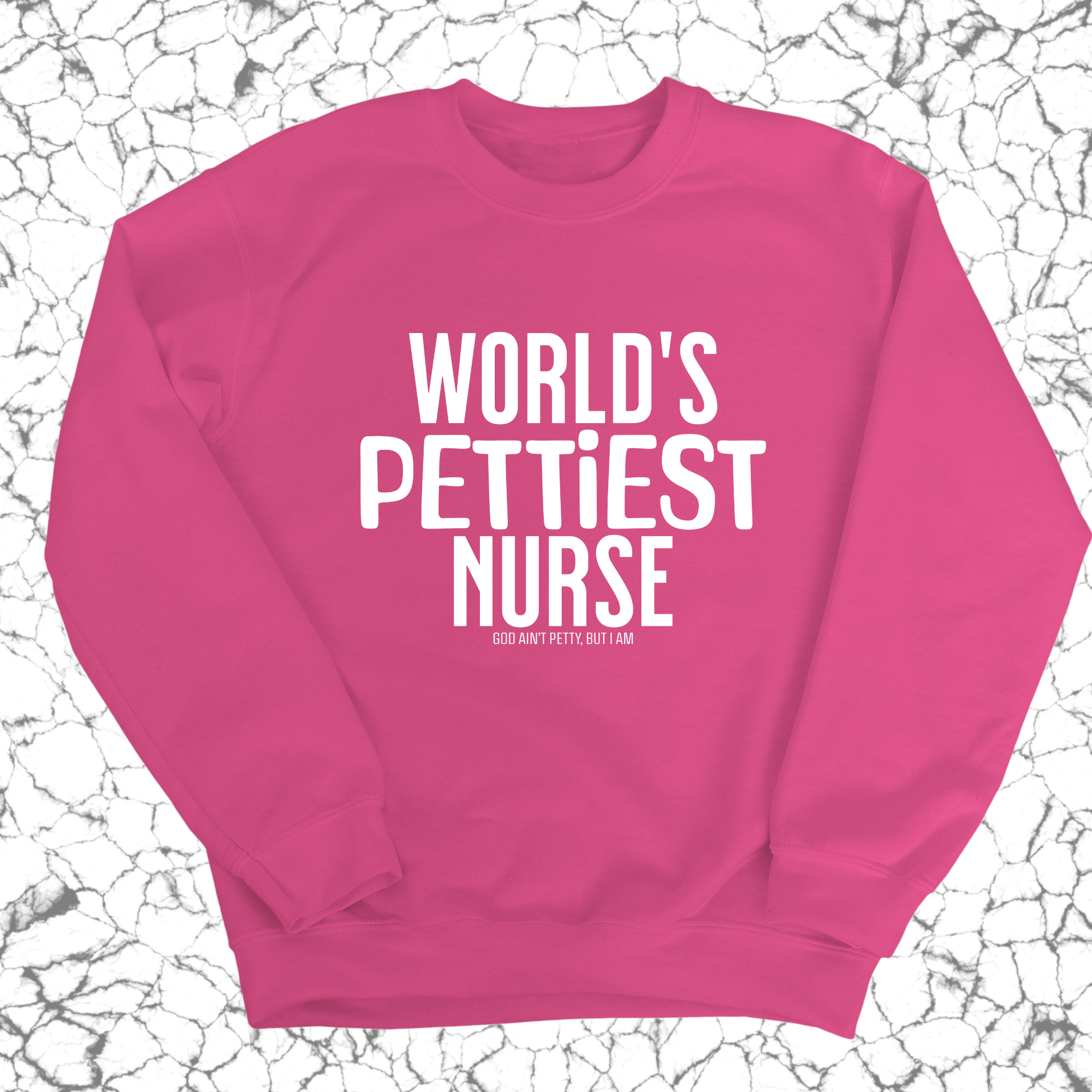 World's Pettiest Nurse Unisex Sweatshirt-Sweatshirt-The Original God Ain't Petty But I Am