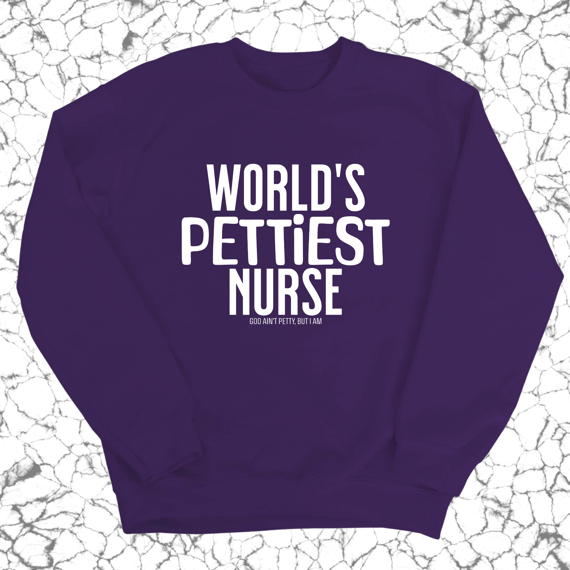 World's Pettiest Nurse Unisex Sweatshirt-Sweatshirt-The Original God Ain't Petty But I Am