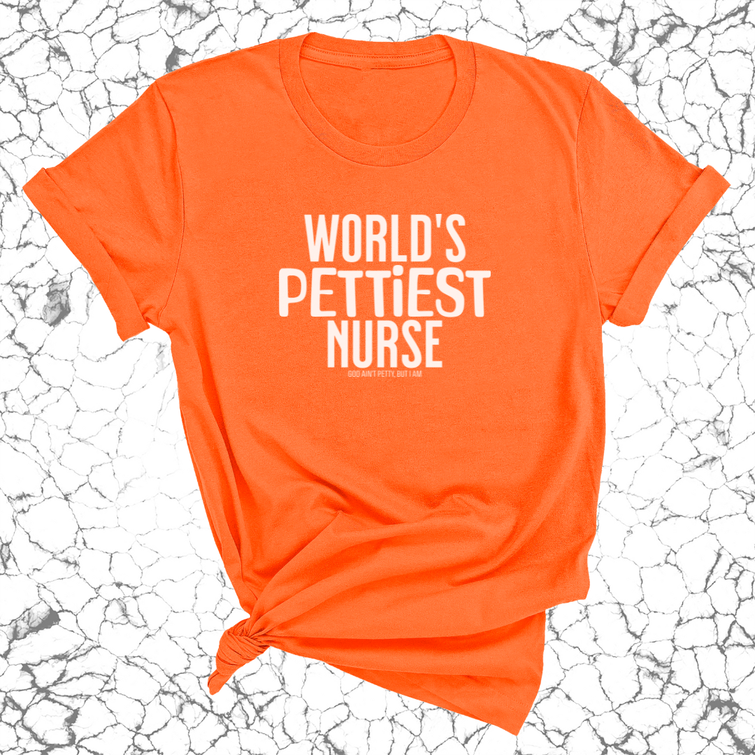 World's Pettiest Nurse Unisex Tee-T-Shirt-The Original God Ain't Petty But I Am