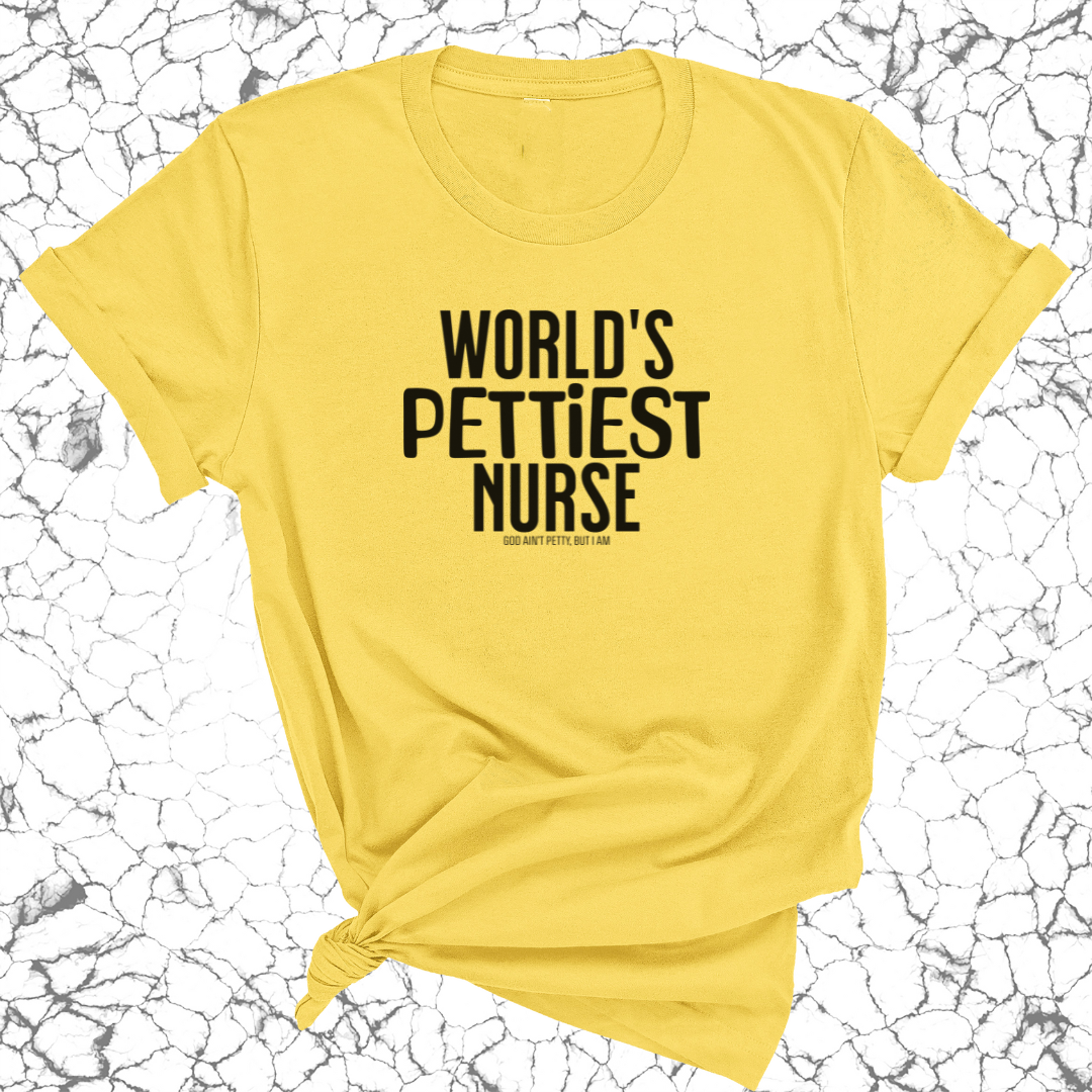 World's Pettiest Nurse Unisex Tee-T-Shirt-The Original God Ain't Petty But I Am