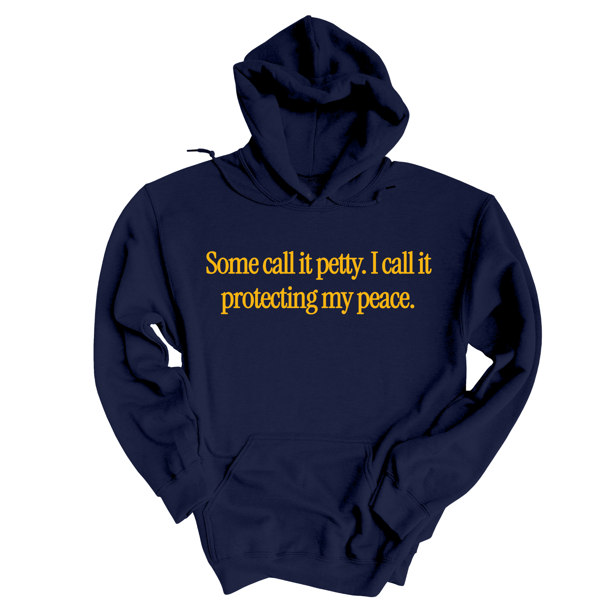 You Call It Petty, I Call It Protecting My Peace Unisex Hoodie-Hoodie-The Original God Ain't Petty But I Am