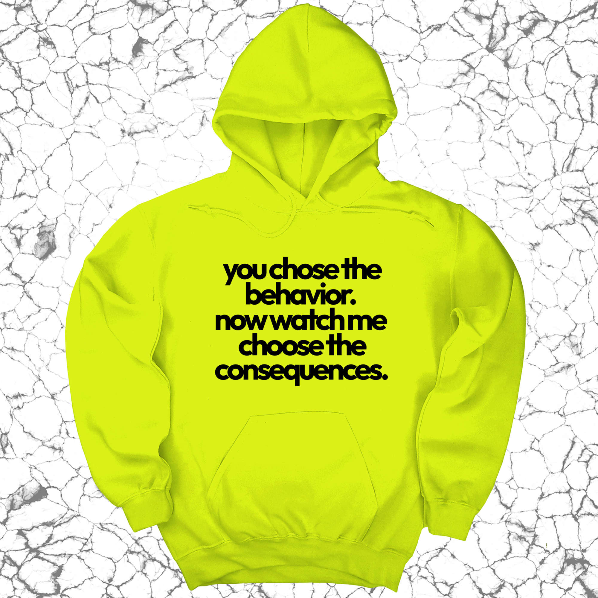 You Choose the Behavior . Now watch me choose the Consequences Unisex Hoodie-Hoodie-The Original God Ain't Petty But I Am