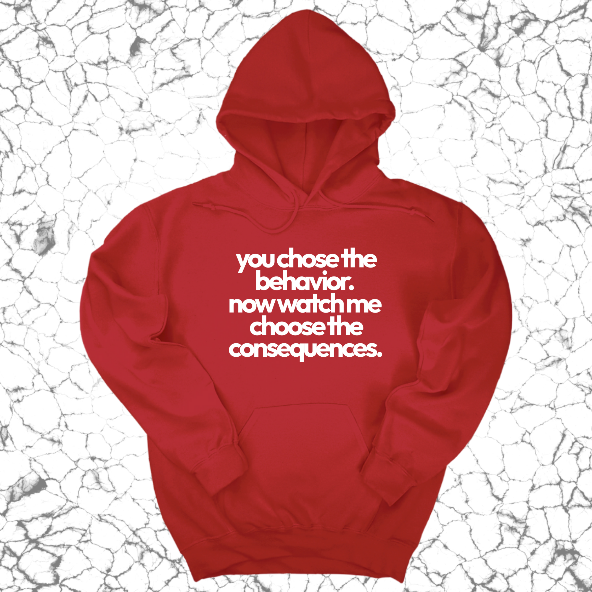 You Choose the Behavior . Now watch me choose the Consequences Unisex Hoodie-Hoodie-The Original God Ain't Petty But I Am